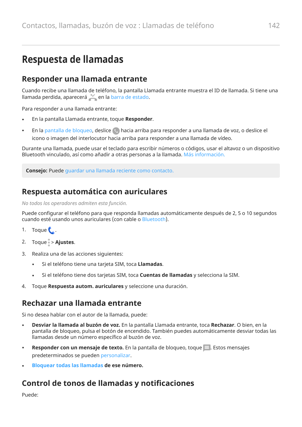 Contactos, llamadas, buzón de voz : Llamadas de teléfono142Respuesta de llamadasResponder una llamada entranteCuando recibe una 