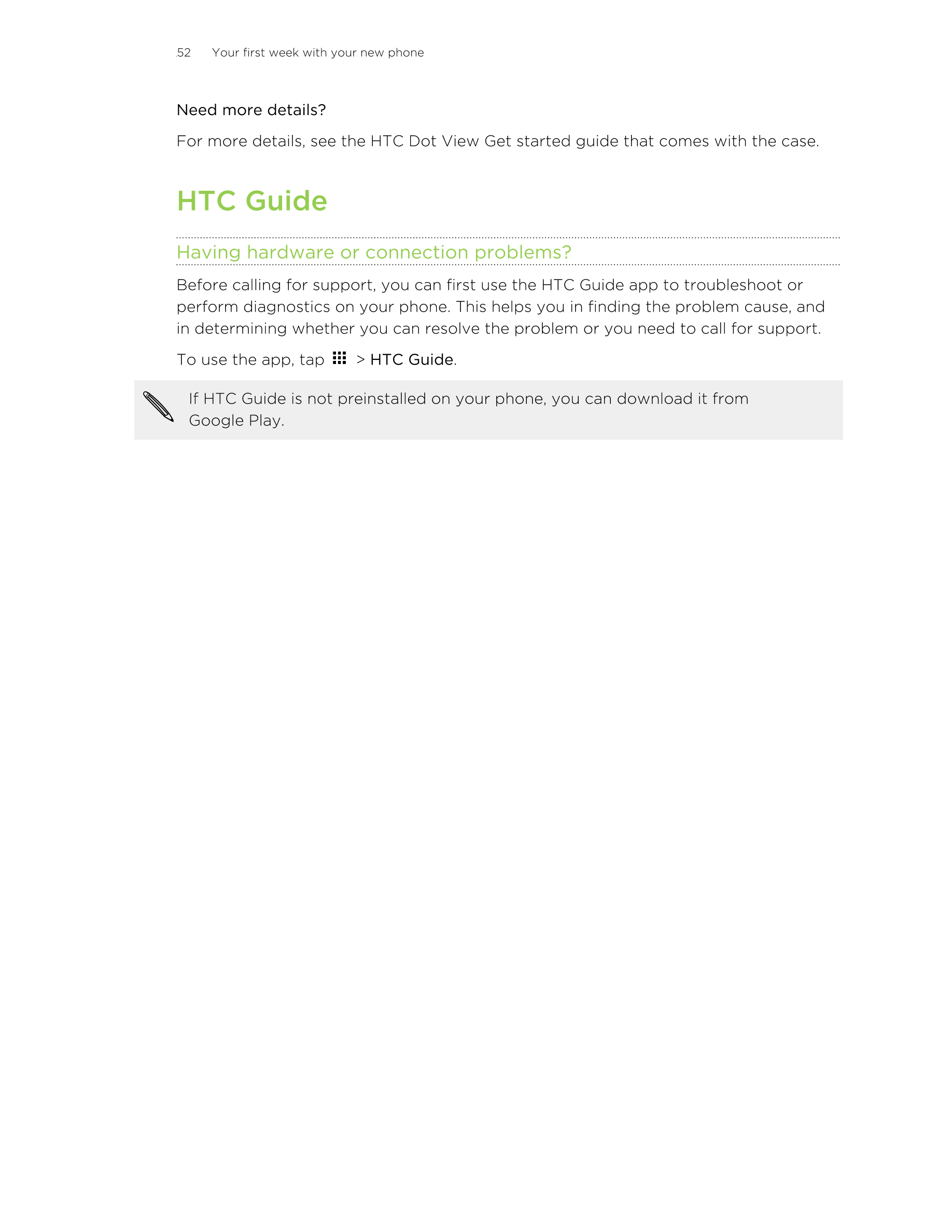 52      Your first week with your new phone
Need more details?
For more details, see the HTC Dot View Get started guide that com
