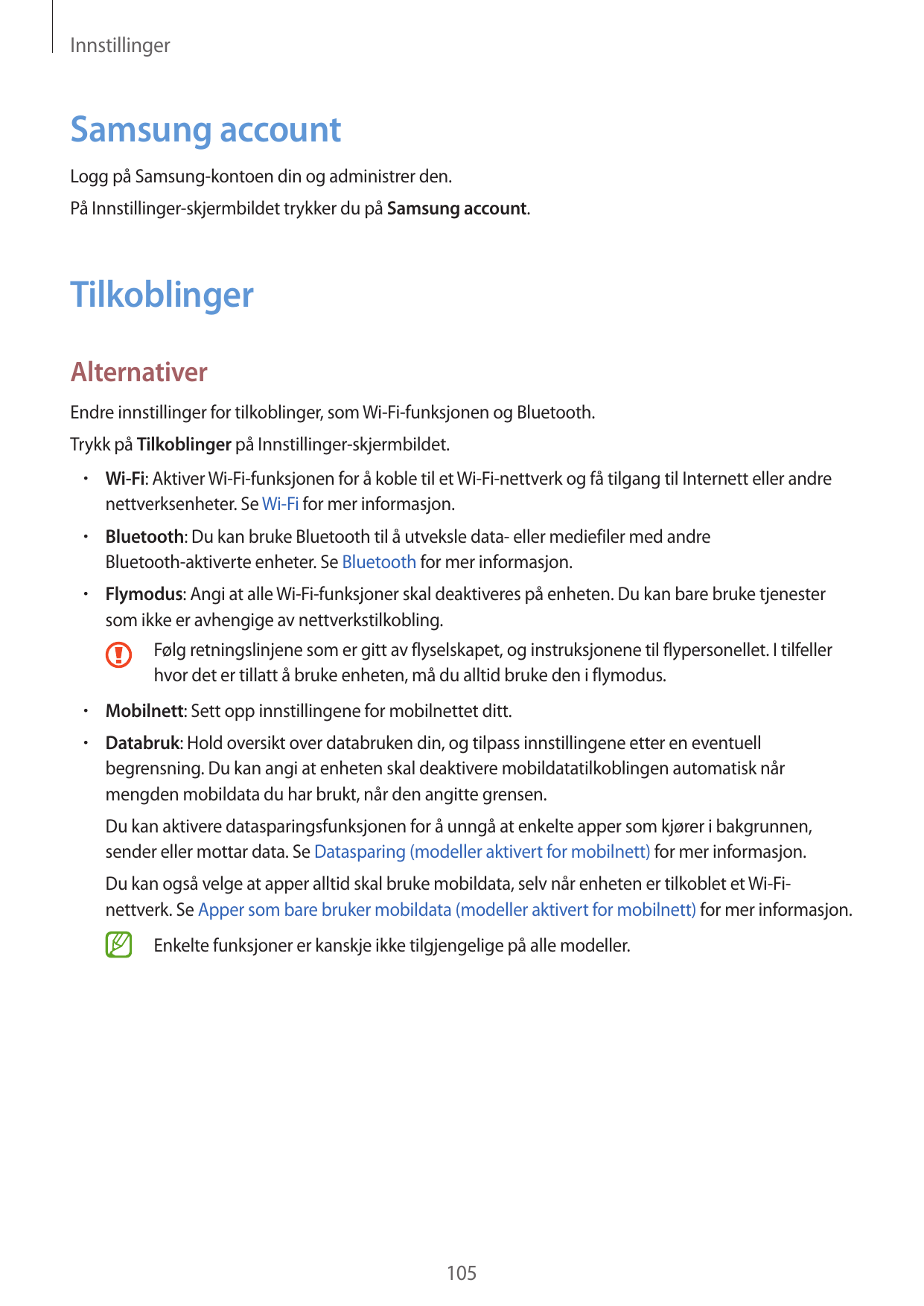 InnstillingerSamsung accountLogg på Samsung-kontoen din og administrer den.På Innstillinger-skjermbildet trykker du på Samsung a