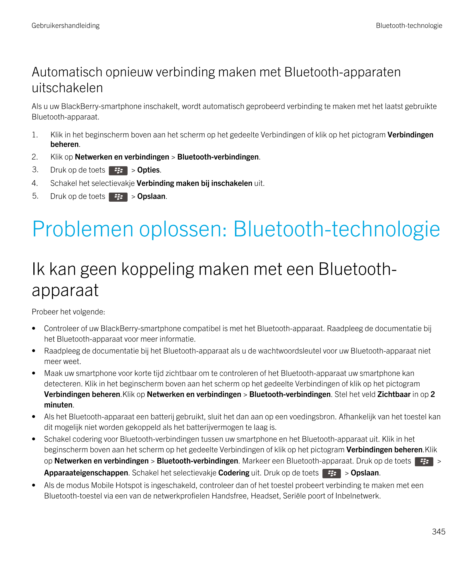 Gebruikershandleiding Bluetooth-technologie
Automatisch opnieuw verbinding maken met  Bluetooth-apparaten 
uitschakelen
Als u uw