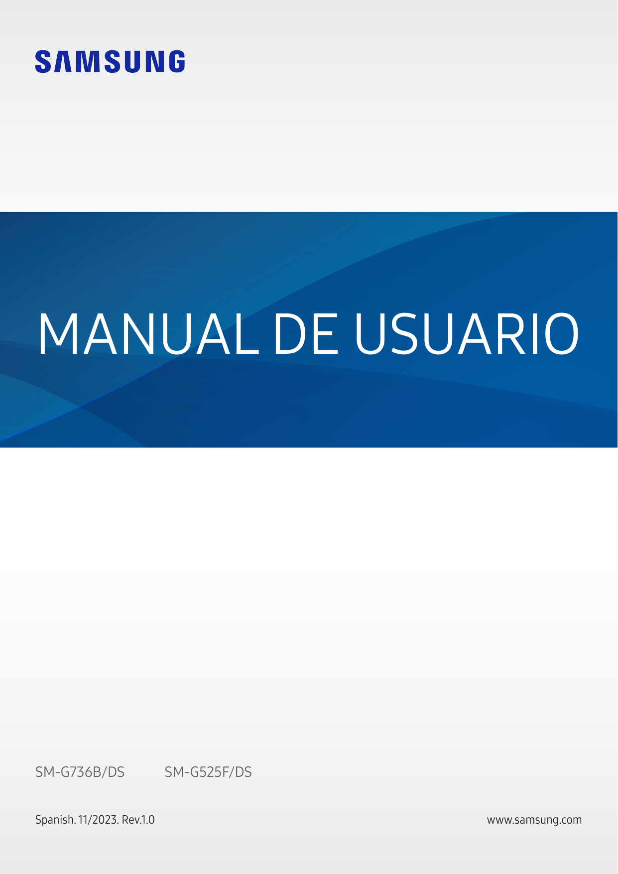 MANUAL DE USUARIOSM-G736B/DSSpanish. 11/2023. Rev.1.0SM-G525F/DSwww.samsung.com