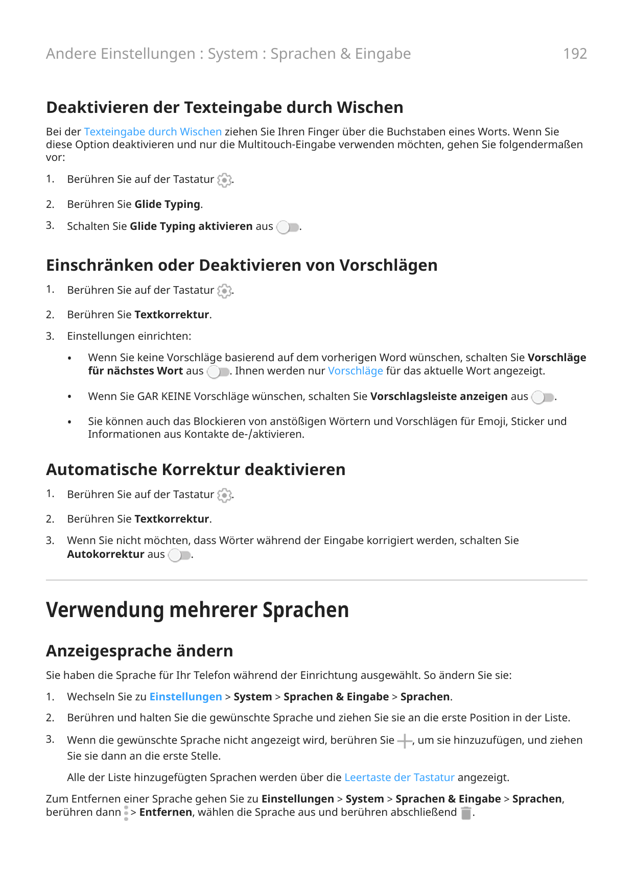 192Andere Einstellungen : System : Sprachen & EingabeDeaktivieren der Texteingabe durch WischenBei der Texteingabe durch Wischen