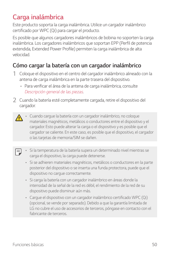 Carga inalámbricaEste producto soporta la carga inalámbrica. Utilice un cargador inalámbricocertificado por WPC (Qi) para cargar