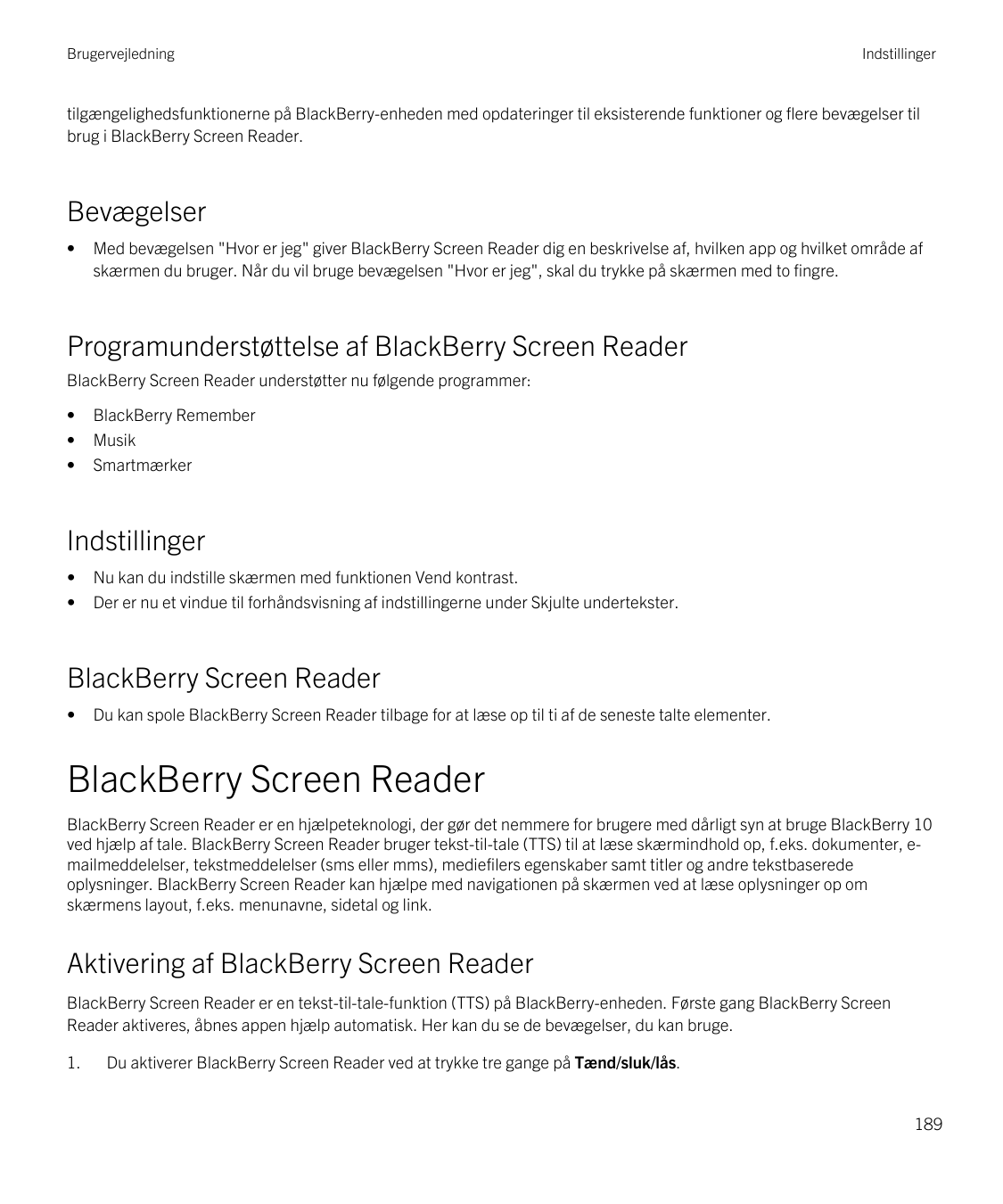 BrugervejledningIndstillingertilgængelighedsfunktionerne på BlackBerry-enheden med opdateringer til eksisterende funktioner og f