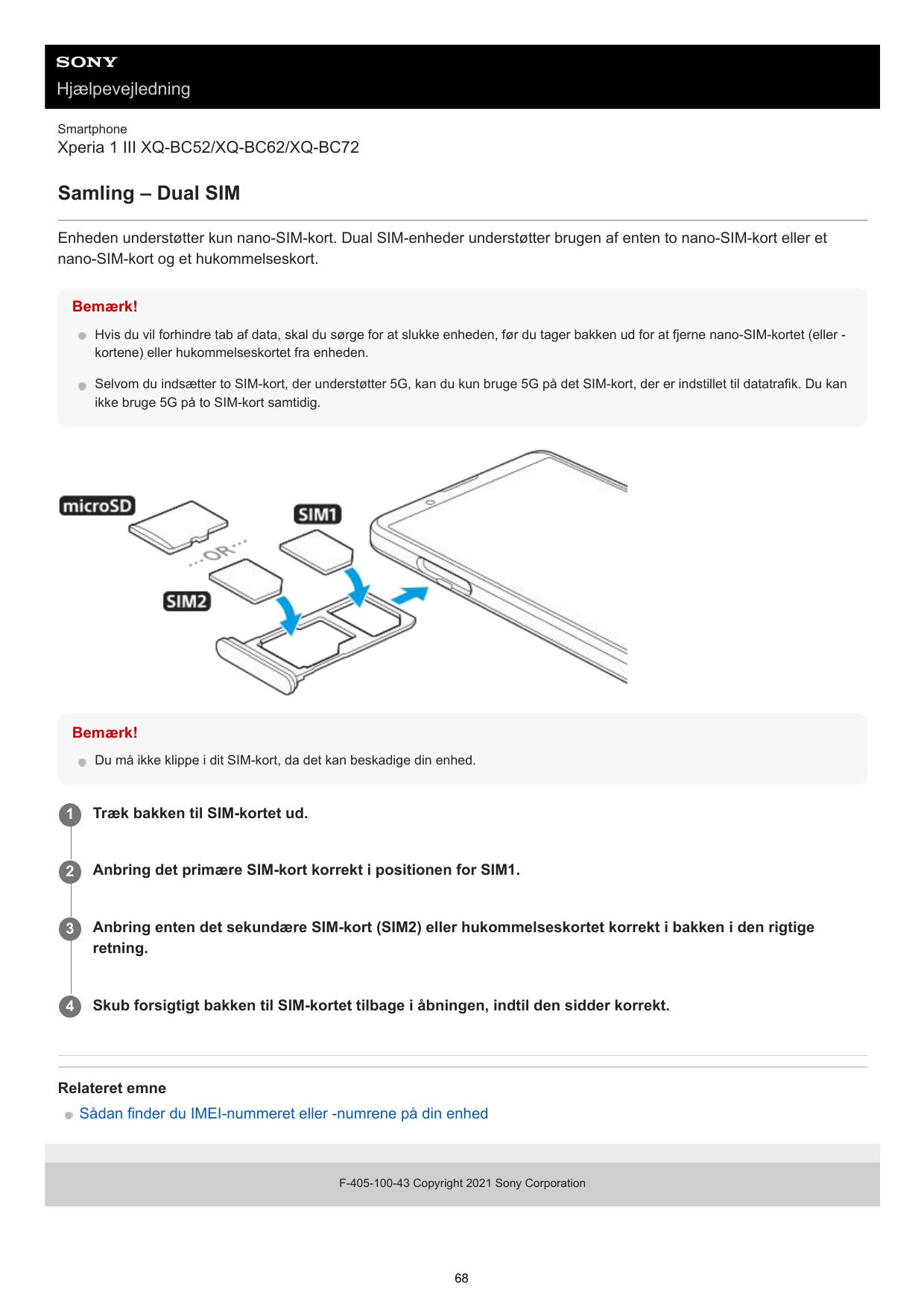 HjælpevejledningSmartphoneXperia 1 III XQ-BC52/XQ-BC62/XQ-BC72Samling – Dual SIMEnheden understøtter kun nano-SIM-kort. Dual SIM