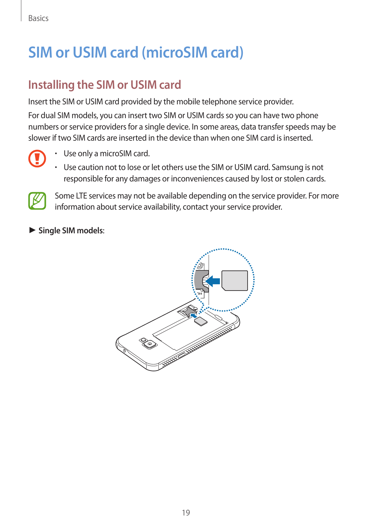 BasicsSIM or USIM card (microSIM card)Installing the SIM or USIM cardInsert the SIM or USIM card provided by the mobile telephon