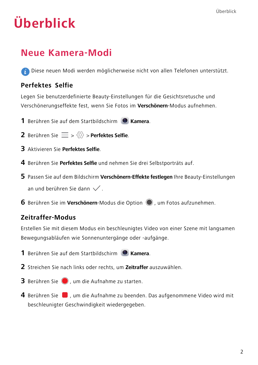 ÜberblickÜberblickNeue Kamera-ModiDiese neuen Modi werden möglicherweise nicht von allen Telefonen unterstützt.Perfektes SelfieL