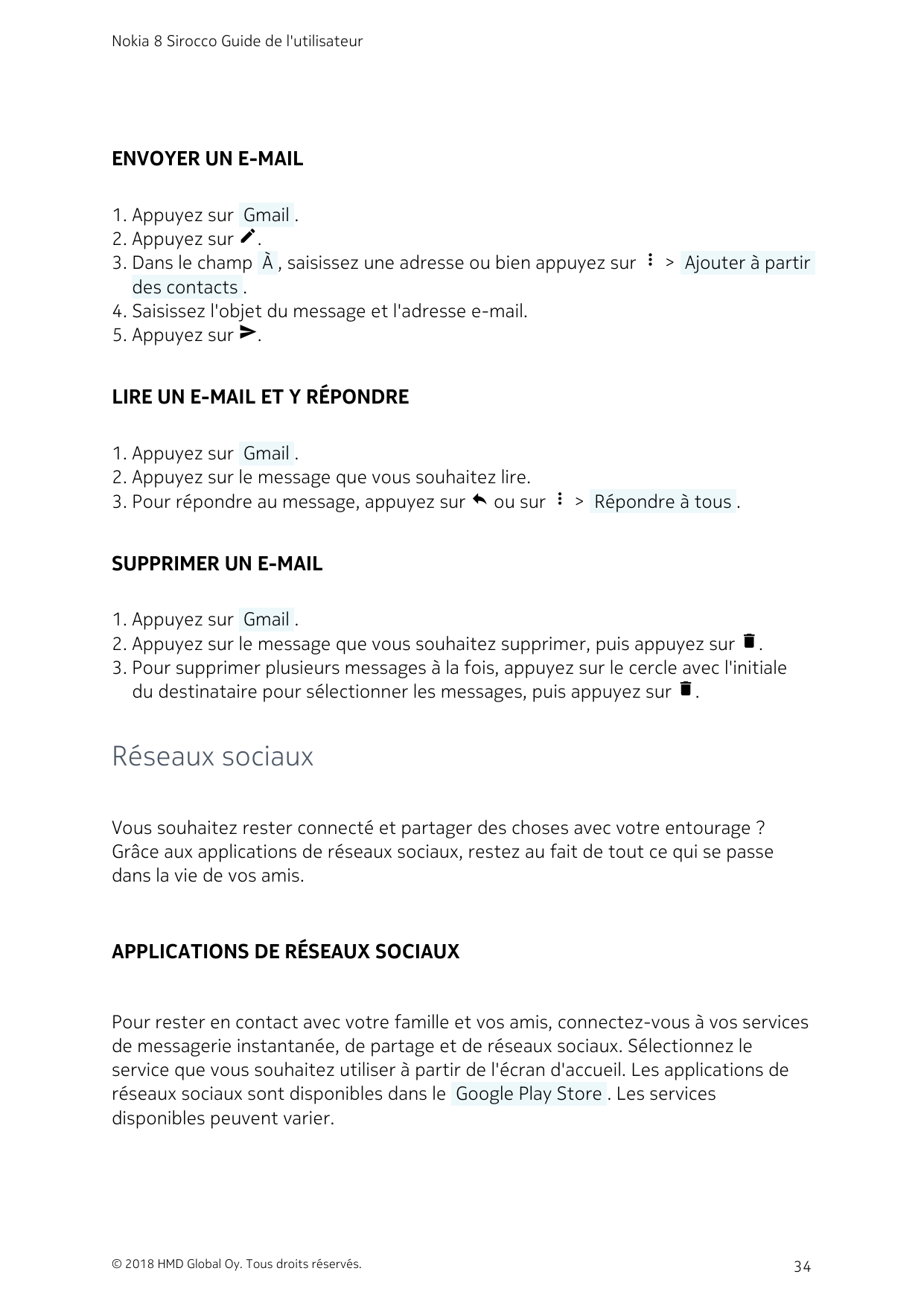 Nokia 8 Sirocco Guide de l'utilisateurENVOYER UN E-MAIL1. Appuyez sur  Gmail .2. Appuyez sur create.3. Dans le champ  À , saisis