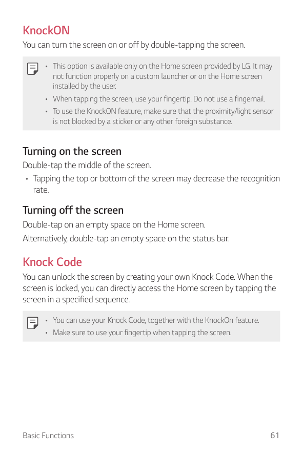 KnockONYou can turn the screen on or off by double-tapping the screen.• This option is available only on the Home screen provide