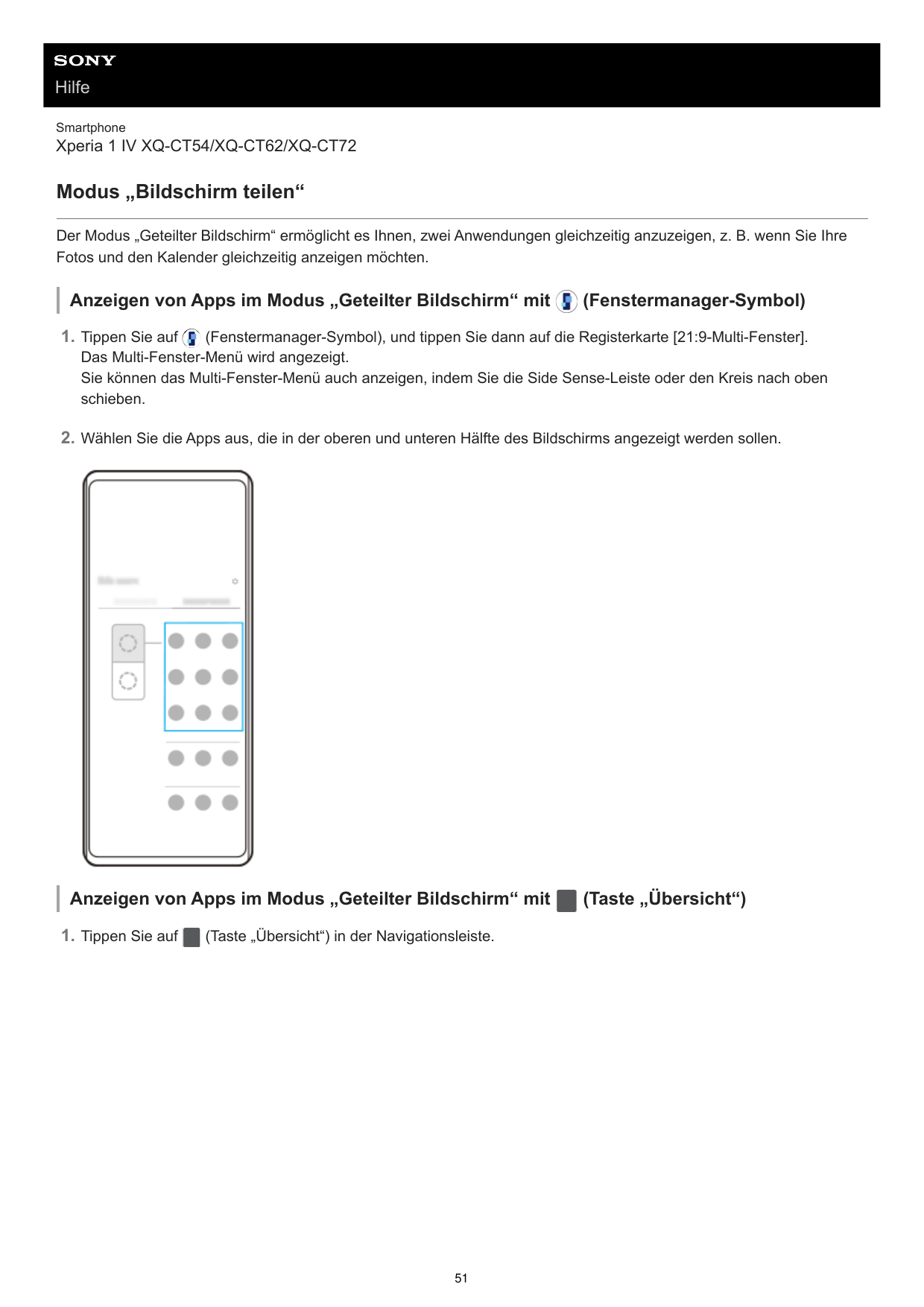 HilfeSmartphoneXperia 1 IV XQ-CT54/XQ-CT62/XQ-CT72Modus „Bildschirm teilen“Der Modus „Geteilter Bildschirm“ ermöglicht es Ihnen,