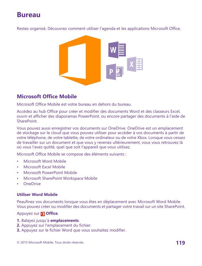 BureauRestez organisé. Découvrez comment utiliser l'agenda et les applications Microsoft Office.Microsoft Office MobileMicrosoft