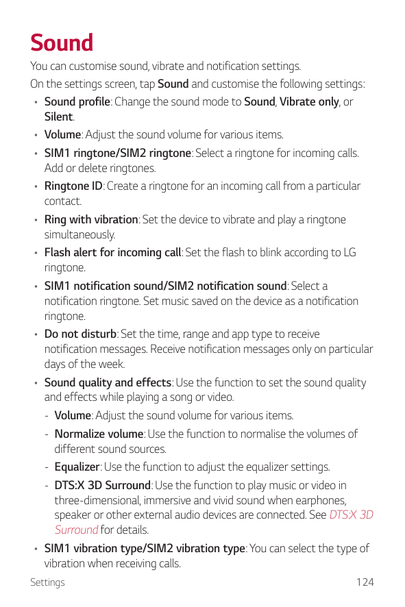 SoundYou can customise sound, vibrate and notification settings.On the settings screen, tap Sound and customise the following se