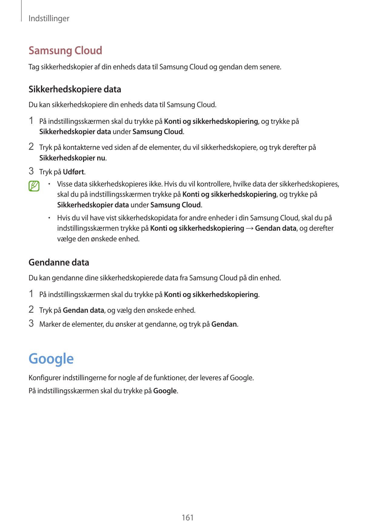 IndstillingerSamsung CloudTag sikkerhedskopier af din enheds data til Samsung Cloud og gendan dem senere.Sikkerhedskopiere dataD