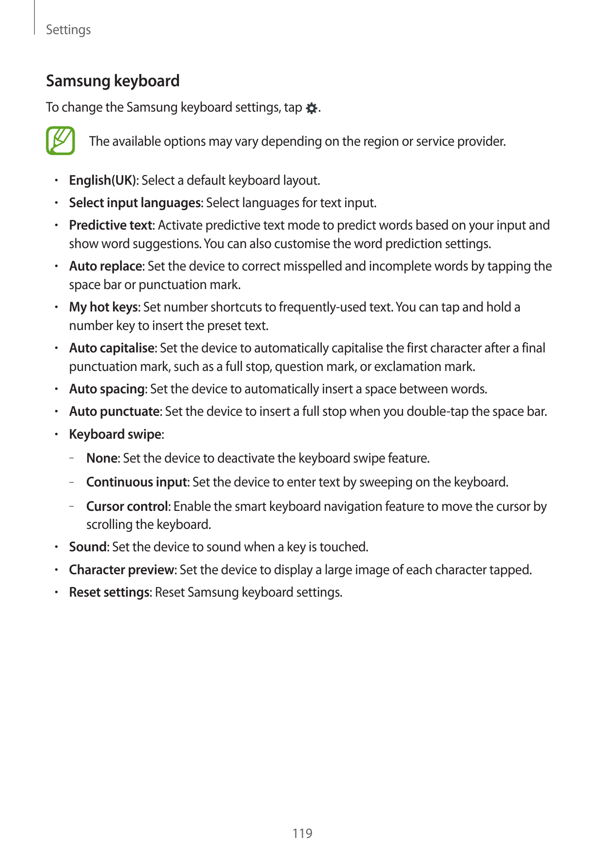 SettingsSamsung keyboardTo change the Samsung keyboard settings, tap.The available options may vary depending on the region or s