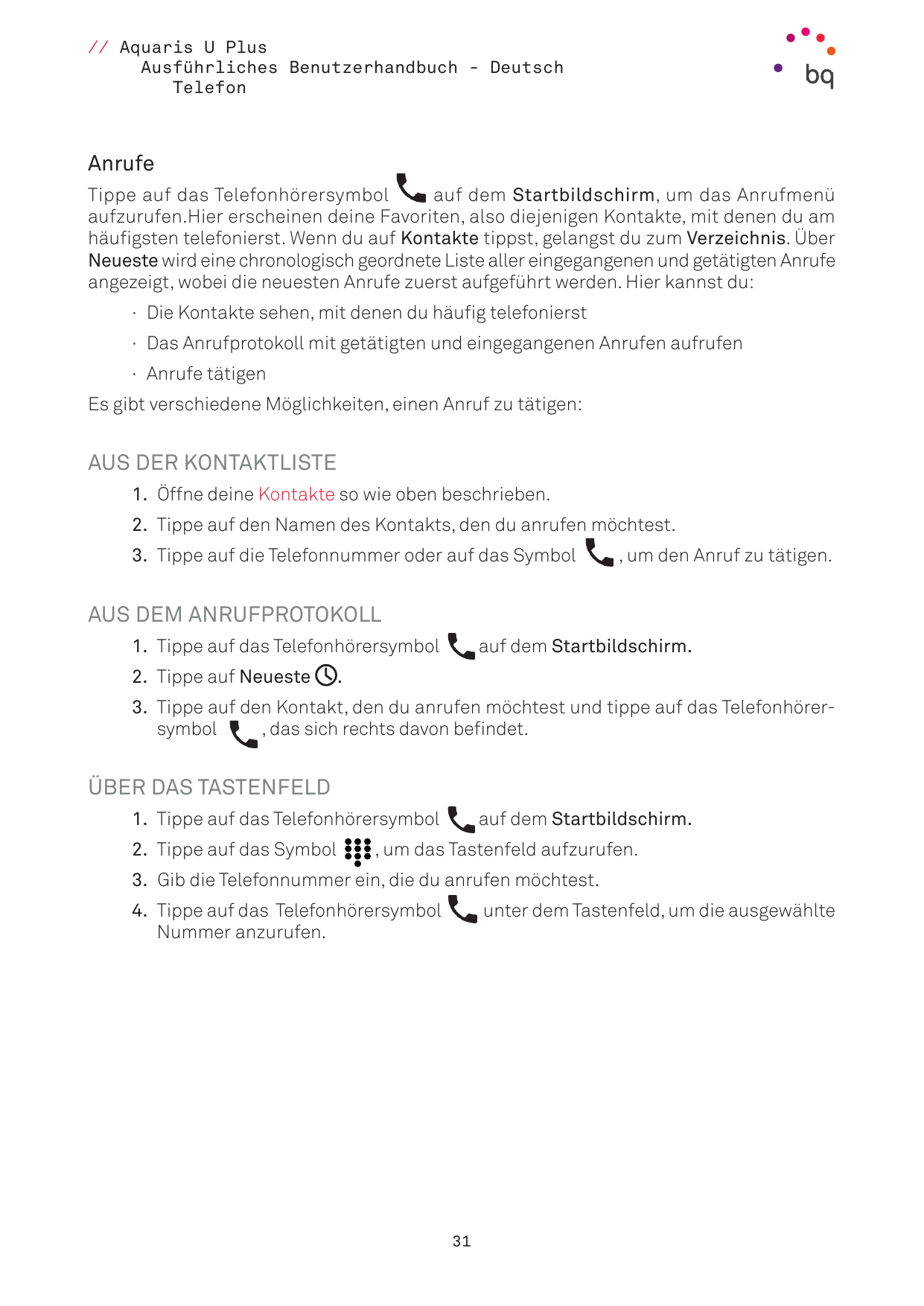 // Aquaris U PlusAusführliches Benutzerhandbuch - DeutschTelefonAnrufeTippe auf das Telefonhörersymbolauf dem Startbildschirm, u