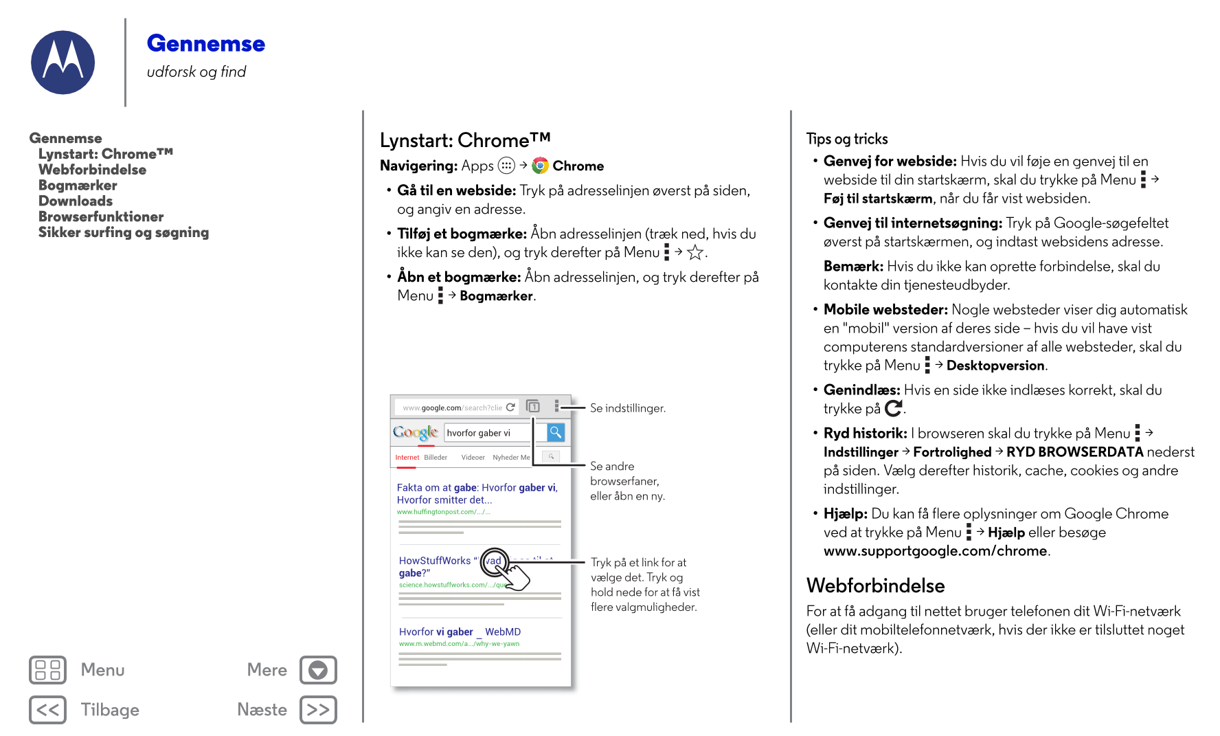 Gennemse
udforsk og find
Gennemse Lynstart: Chrome™ Tips og tricks
   Lynstart: Chrome™
   Webforbindelse Navigering:  Apps  >  