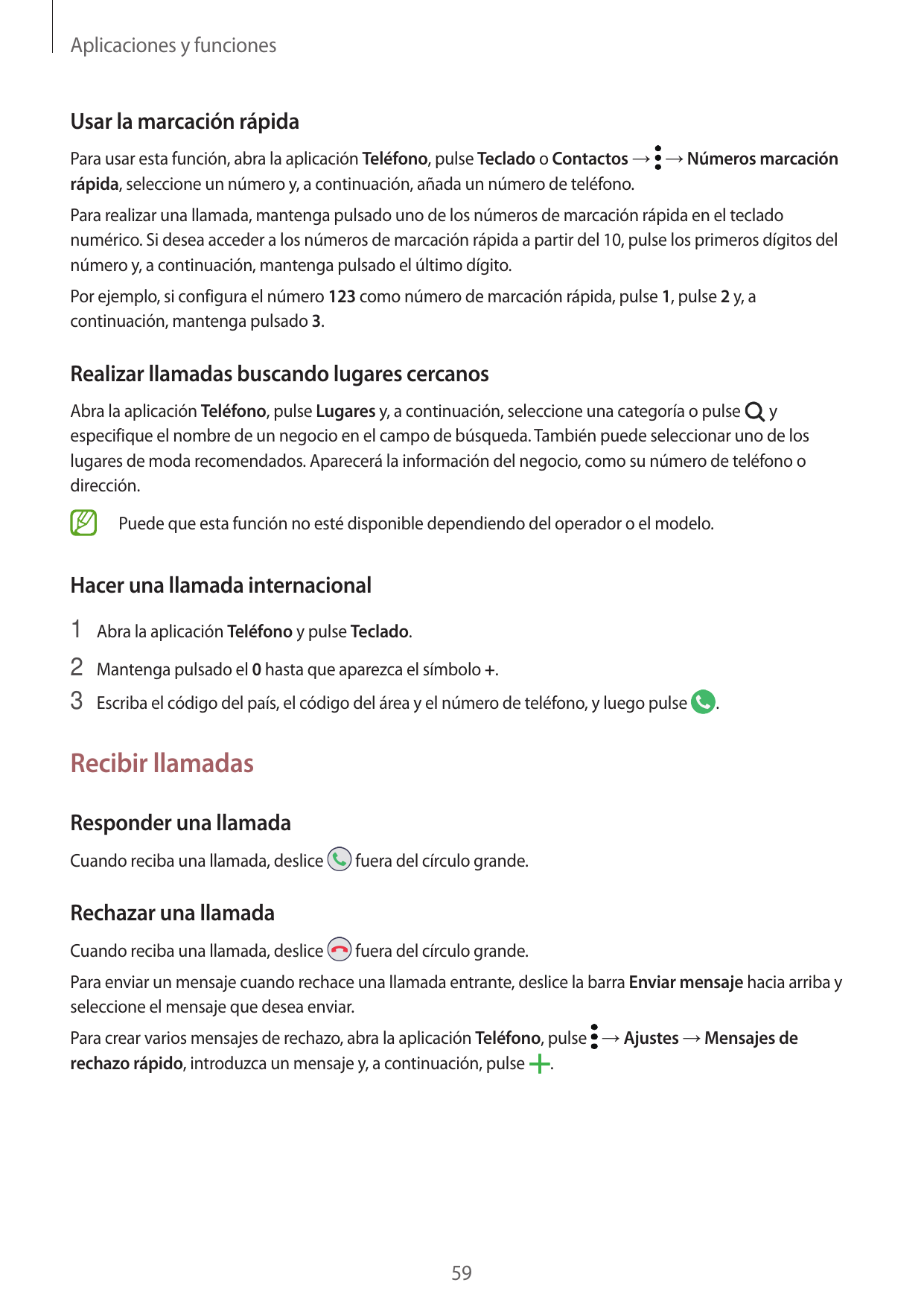 Aplicaciones y funcionesUsar la marcación rápidaPara usar esta función, abra la aplicación Teléfono, pulse Teclado o Contactos →