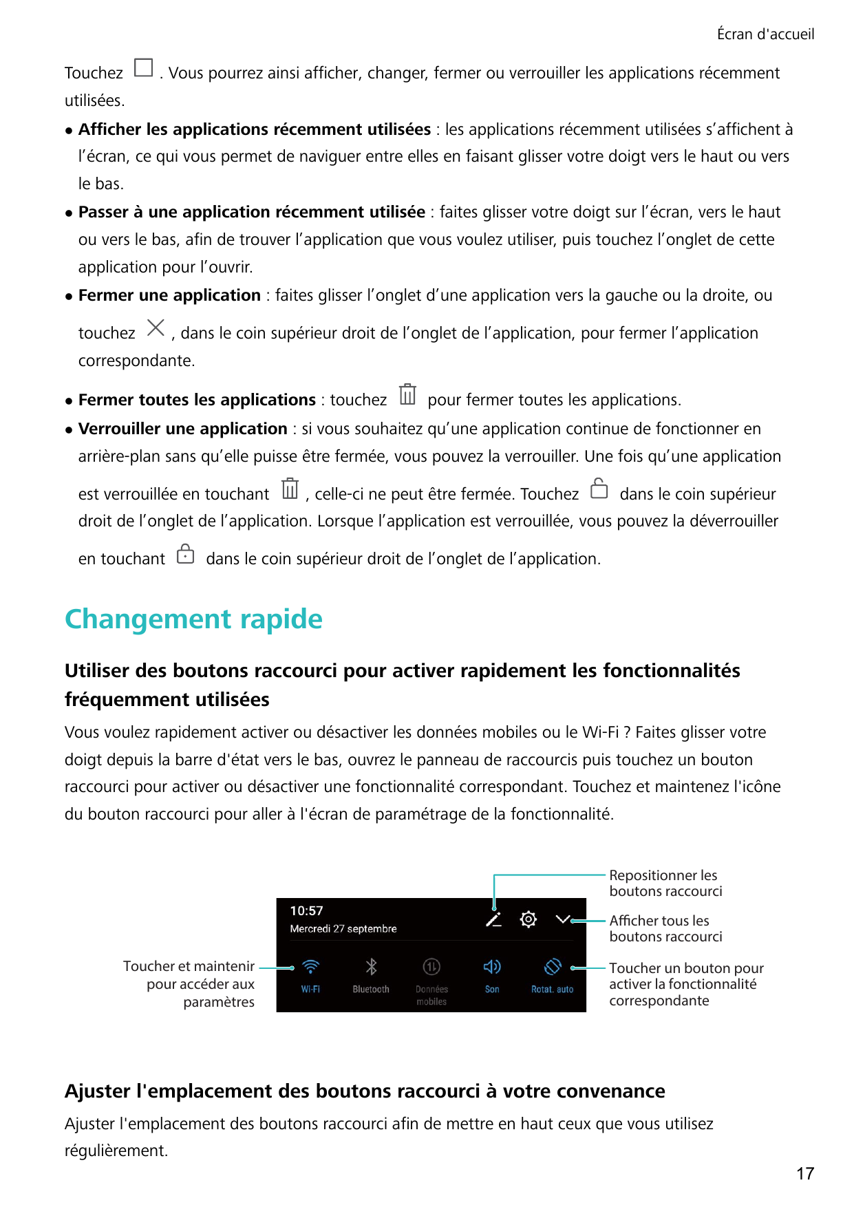 Écran d'accueilTouchez. Vous pourrez ainsi afficher, changer, fermer ou verrouiller les applications récemmentutilisées.lAffiche