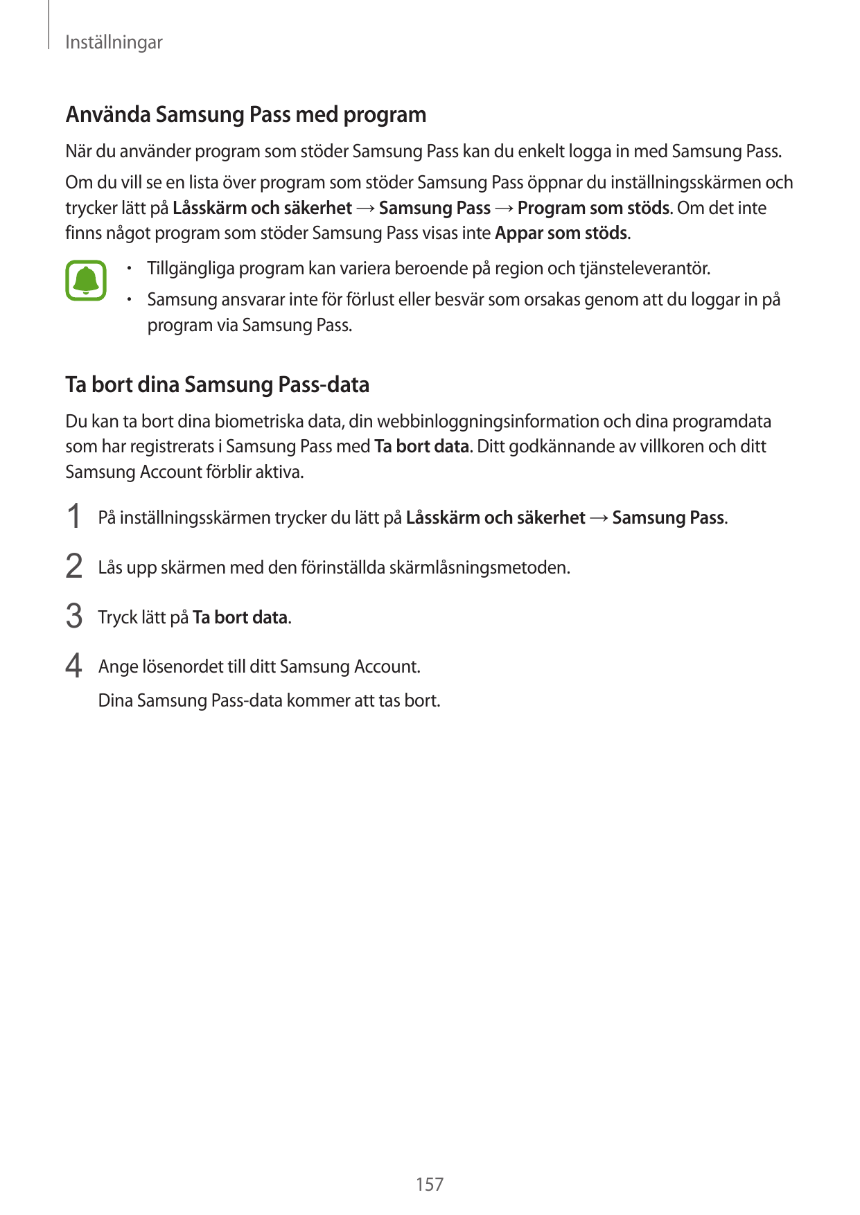 InställningarAnvända Samsung Pass med programNär du använder program som stöder Samsung Pass kan du enkelt logga in med Samsung 