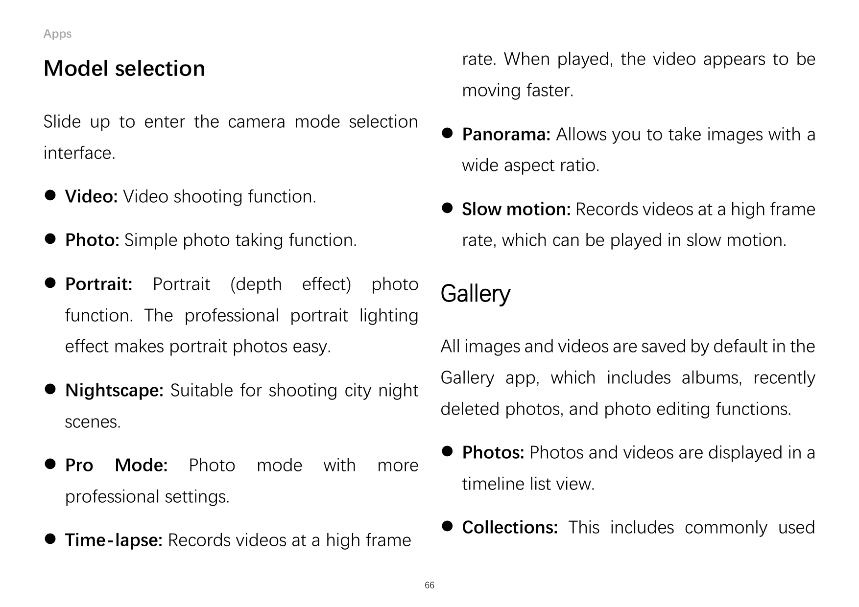 Appsrate. When played, the video appears to beModel selectionmoving faster.Slide up to enter the camera mode selection Panorama