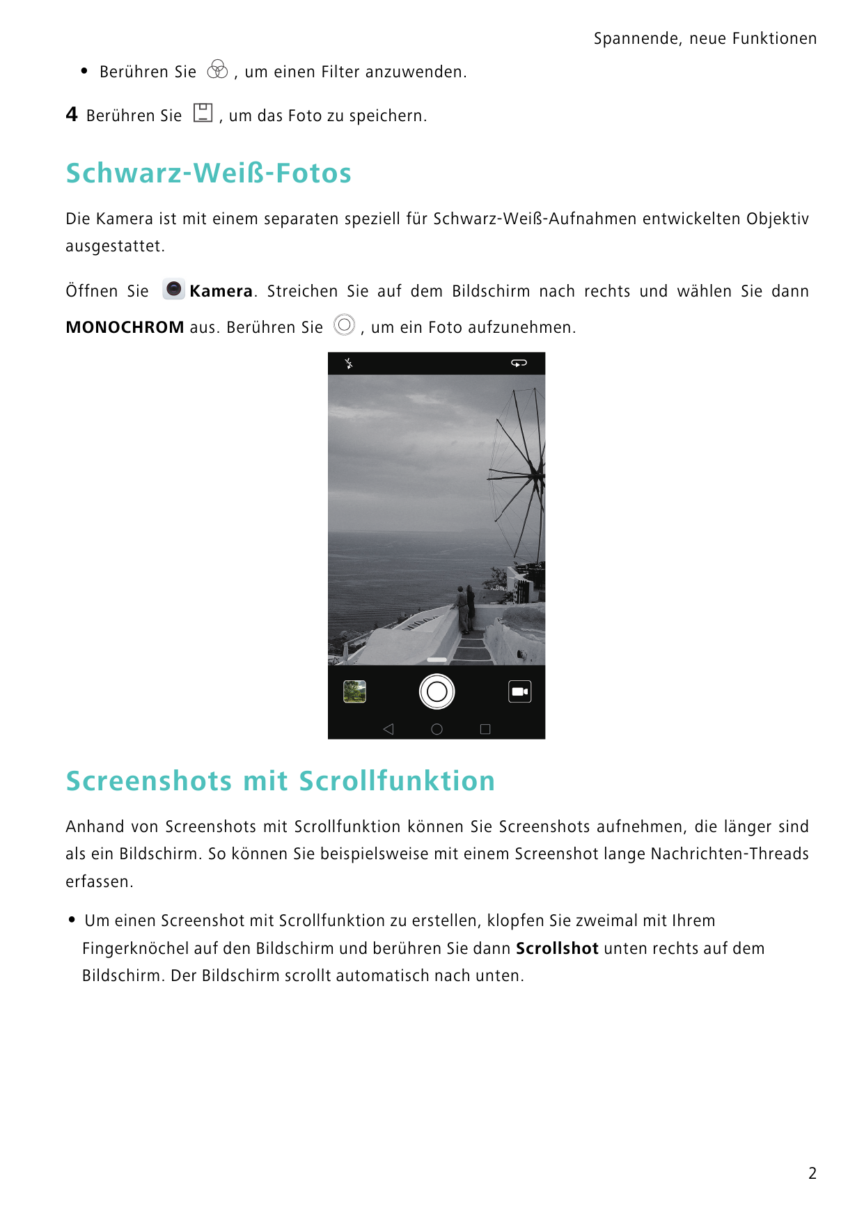Spannende, neue Funktionen•4Berühren SieBerühren Sie, um einen Filter anzuwenden., um das Foto zu speichern.Schwarz-Weiß-FotosDi
