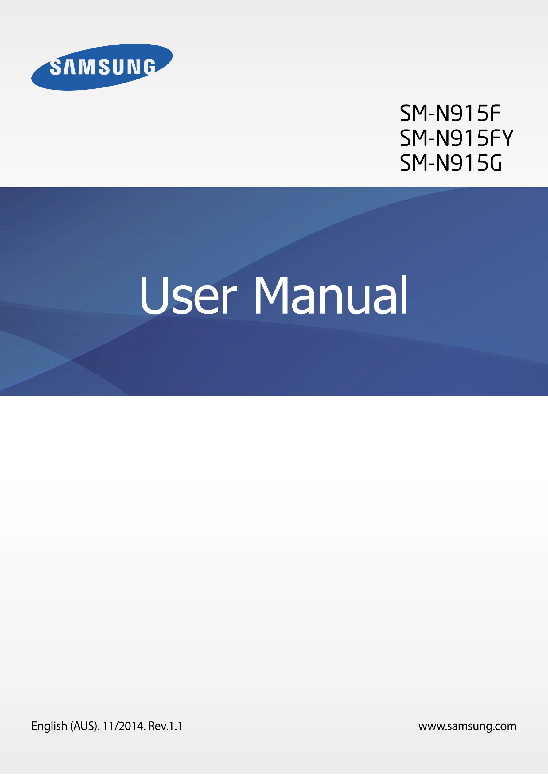 SM-N915F
SM-N915FY
SM-N915G
User Manual
English (AUS). 11/2014. Rev.1.1 www.samsung.com