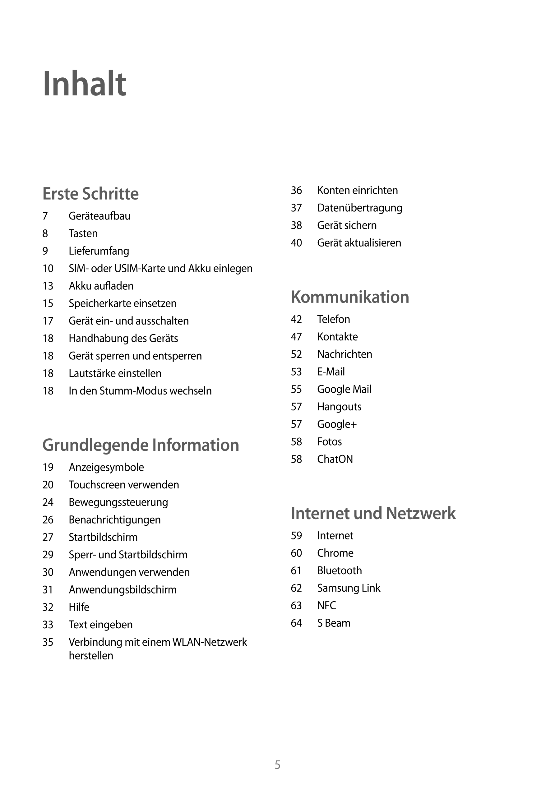 Inhalt
Erste Schritte 36  Konten einrichten
37  Datenübertragung
7  Geräteaufbau
38  Gerät sichern
8  Tasten
40  Gerät aktualisi