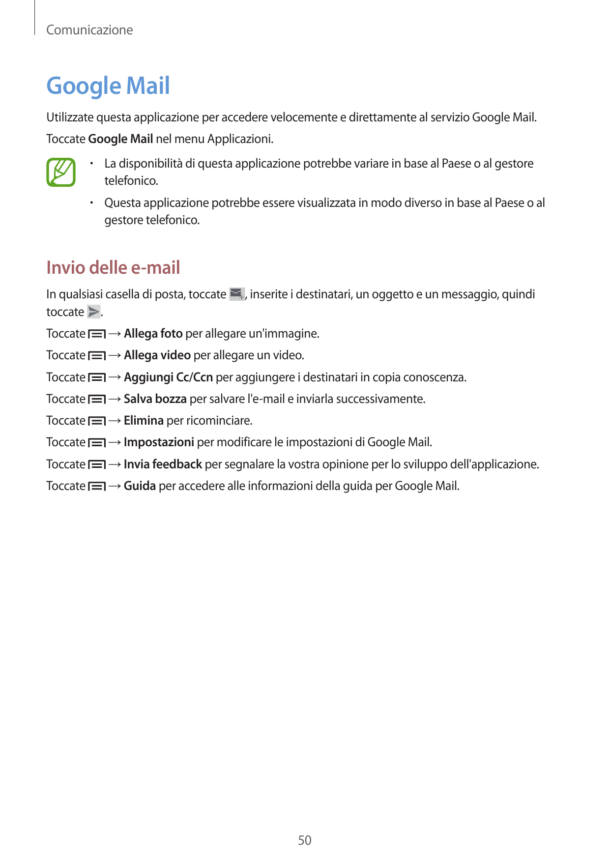ComunicazioneGoogle MailUtilizzate questa applicazione per accedere velocemente e direttamente al servizio Google Mail.Toccate G