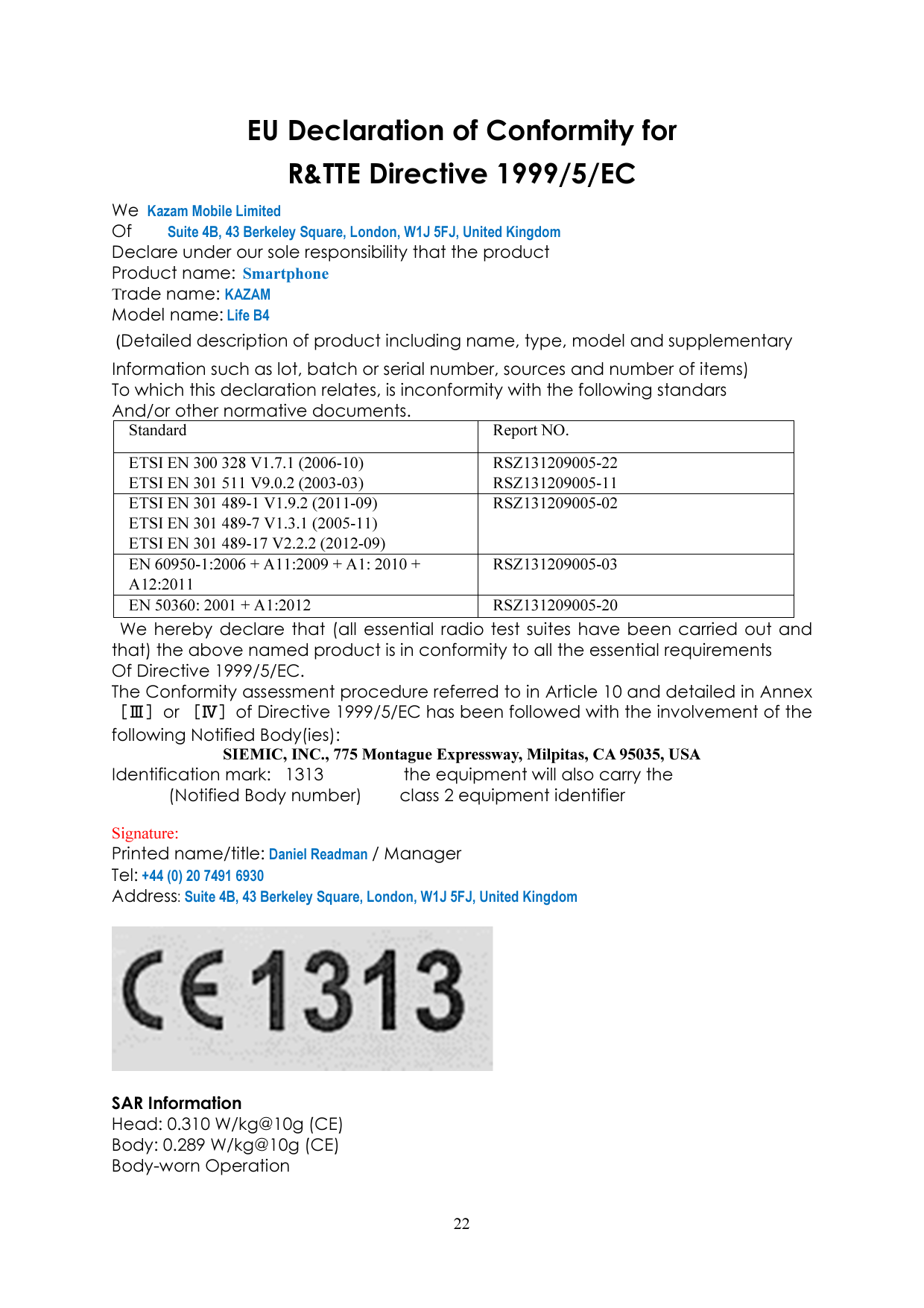 EU Declaration of Conformity forR&TTE Directive 1999/5/ECWe Kazam Mobile LimitedOfSuite 4B, 43 Berkeley Square, London, W1J 5FJ,