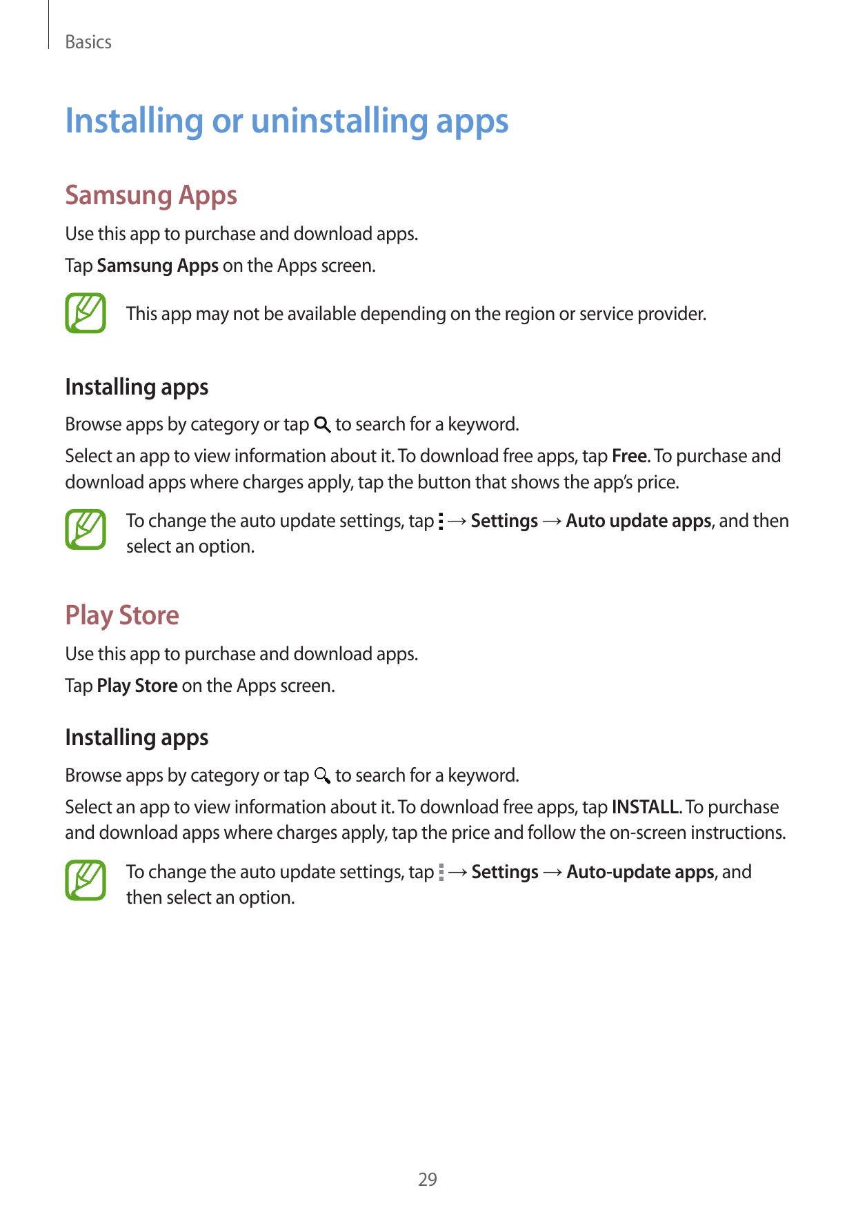 BasicsInstalling or uninstalling appsSamsung AppsUse this app to purchase and download apps.Tap Samsung Apps on the Apps screen.