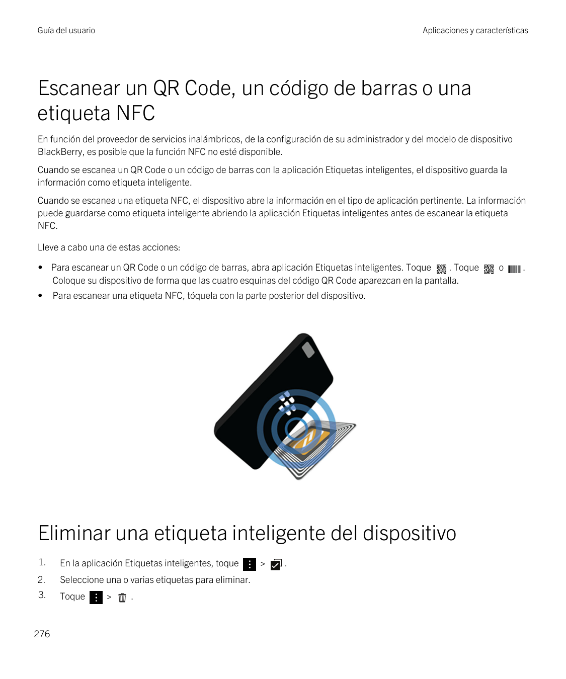 Guía del usuarioAplicaciones y característicasEscanear un QR Code, un código de barras o unaetiqueta NFCEn función del proveedor
