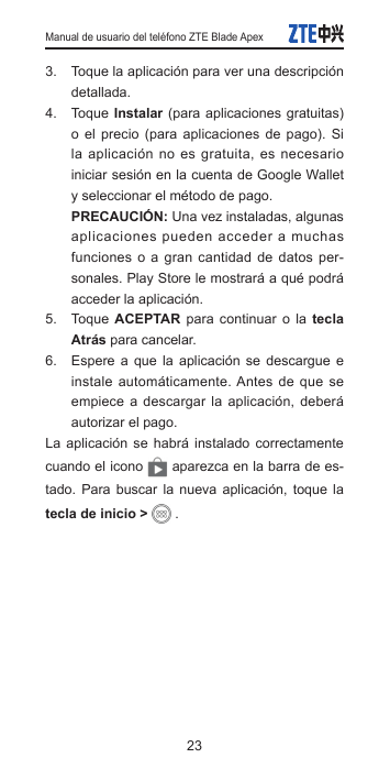 Manual de usuario del teléfono ZTE Blade Apex3. Toque la aplicación para ver una descripcióndetallada.4.Toque Instalar (para apl