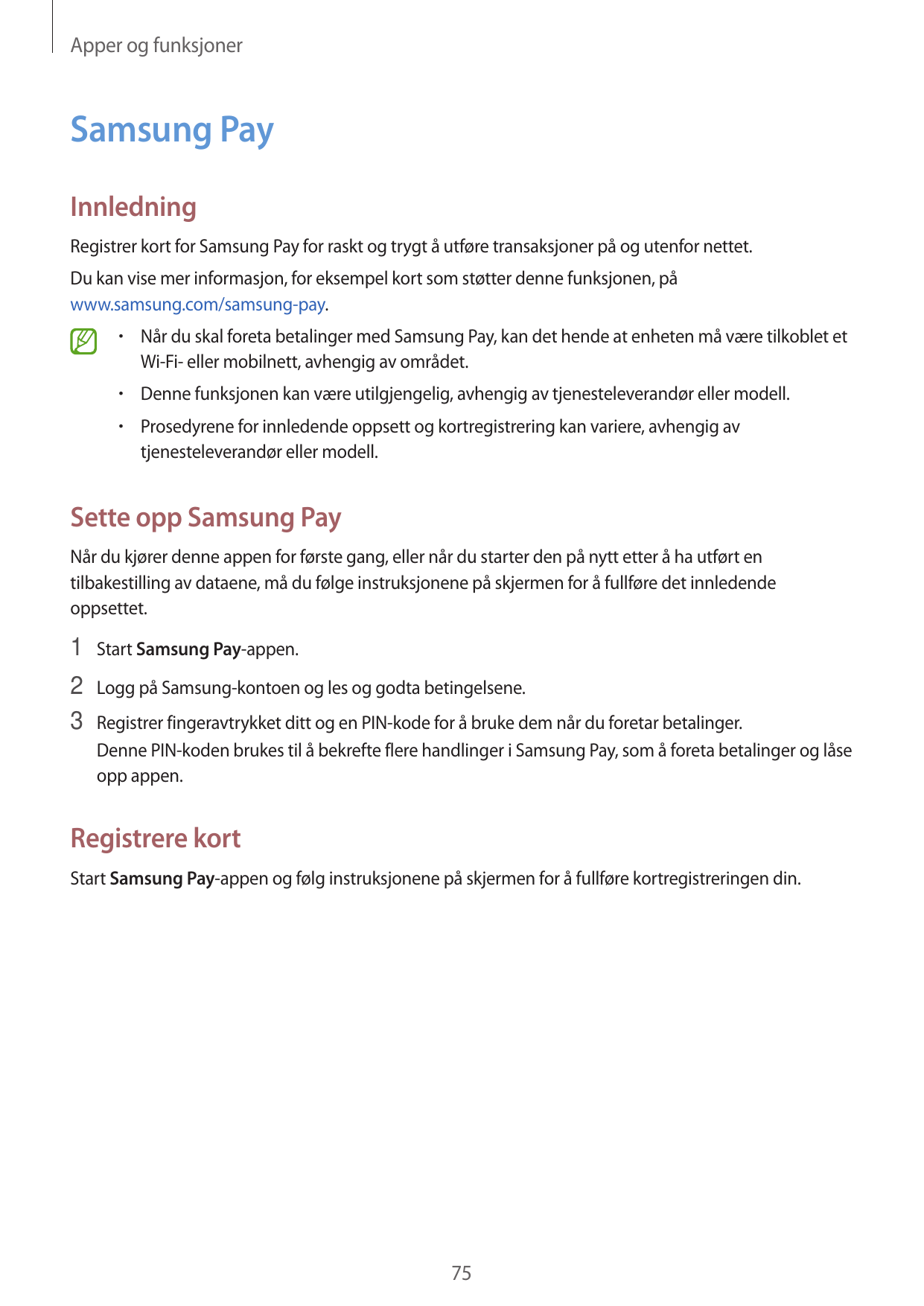 Apper og funksjonerSamsung PayInnledningRegistrer kort for Samsung Pay for raskt og trygt å utføre transaksjoner på og utenfor n