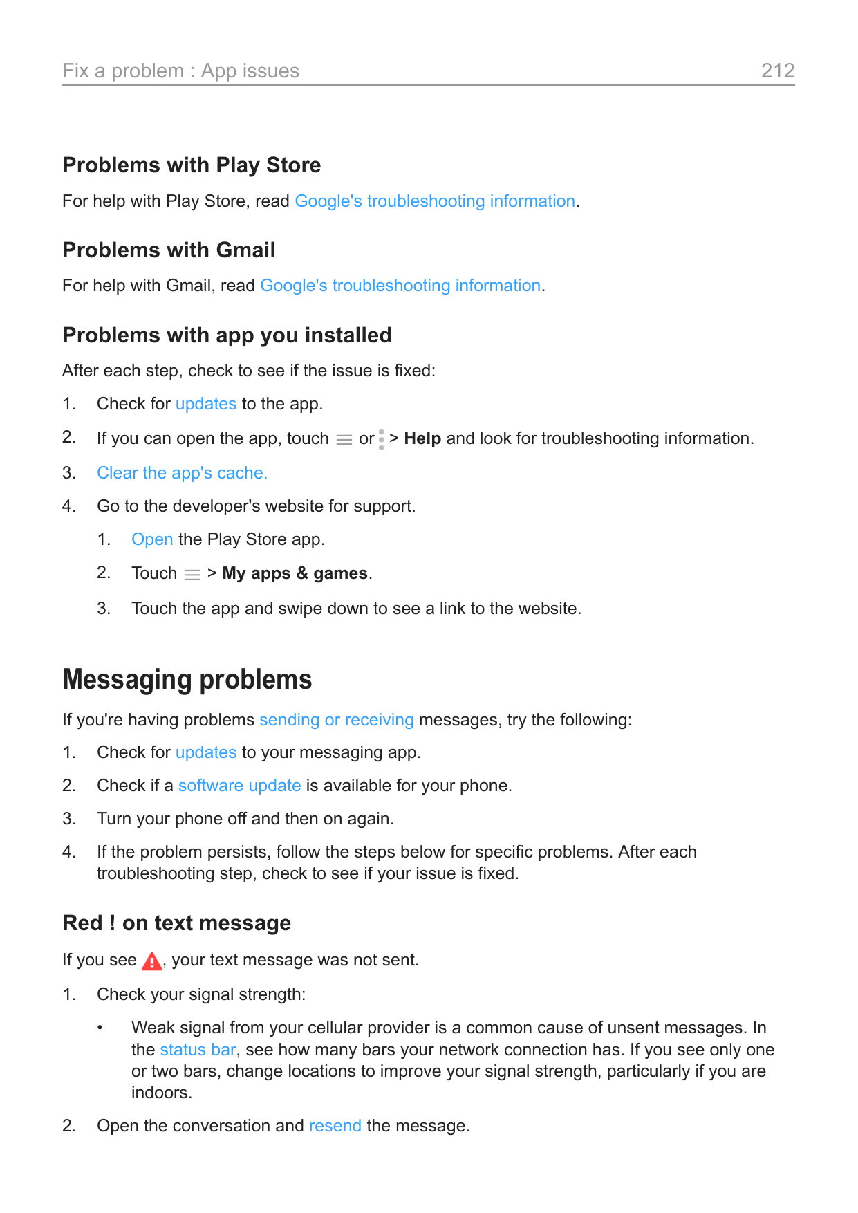 Fix a problem : App issues212Problems with Play StoreFor help with Play Store, read Google's troubleshooting information.Problem