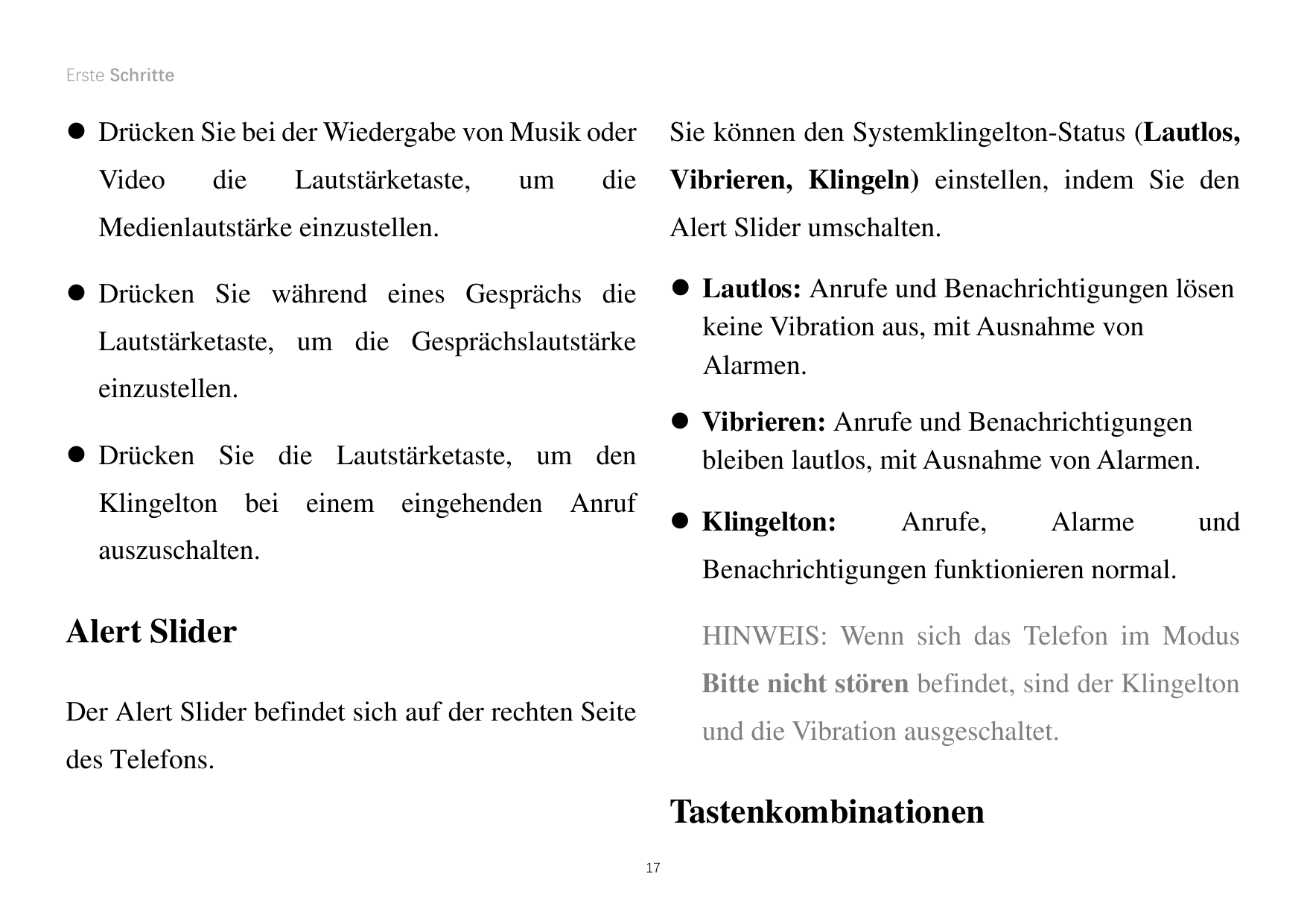 Erste Schritte Drücken Sie bei der Wiedergabe von Musik oderVideodieLautstärketaste,umSie können den Systemklingelton-Status (L