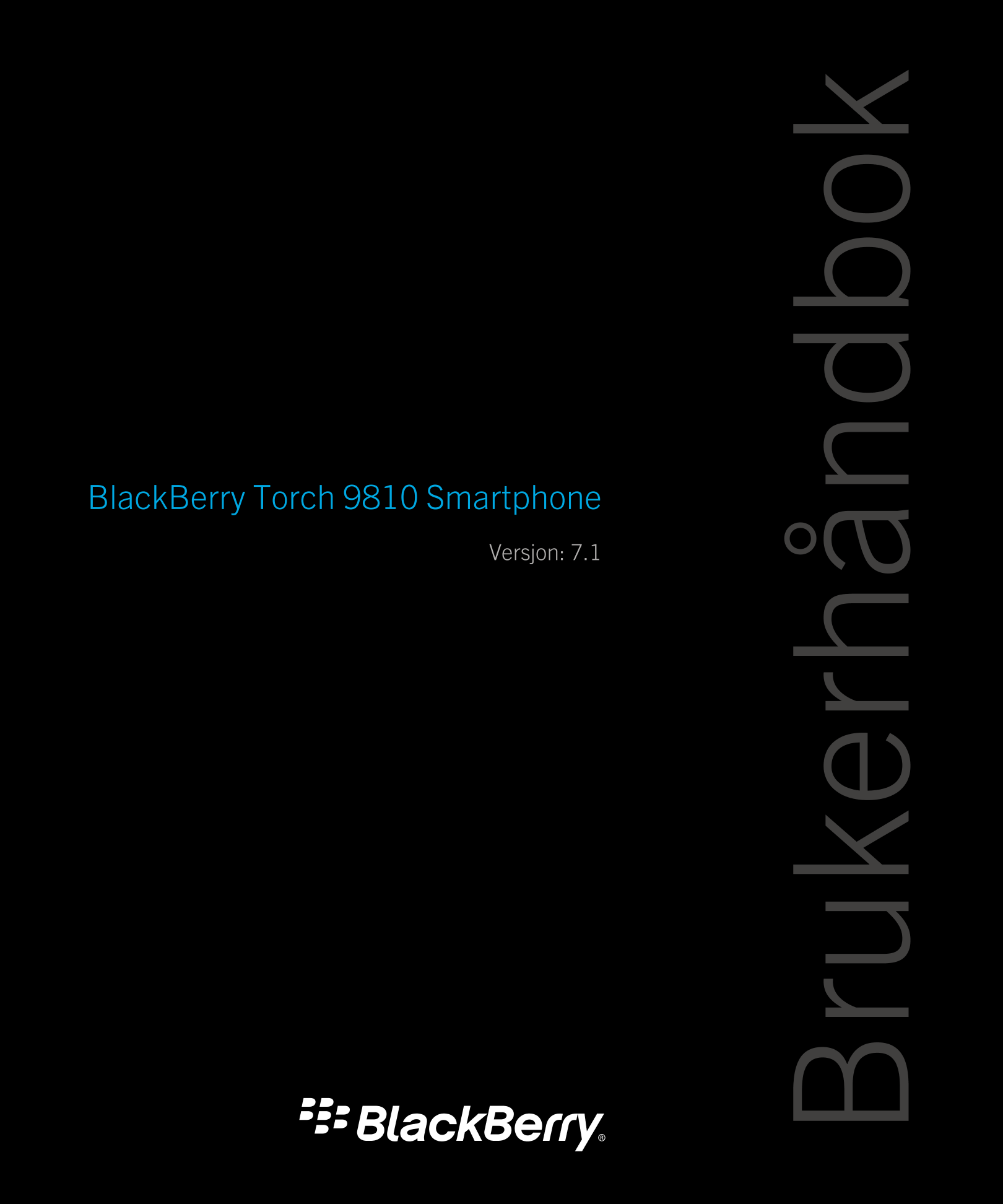 Versjon: 7.1 Brukerhåndbok
BlackBerry Torch 9810 Smartphone