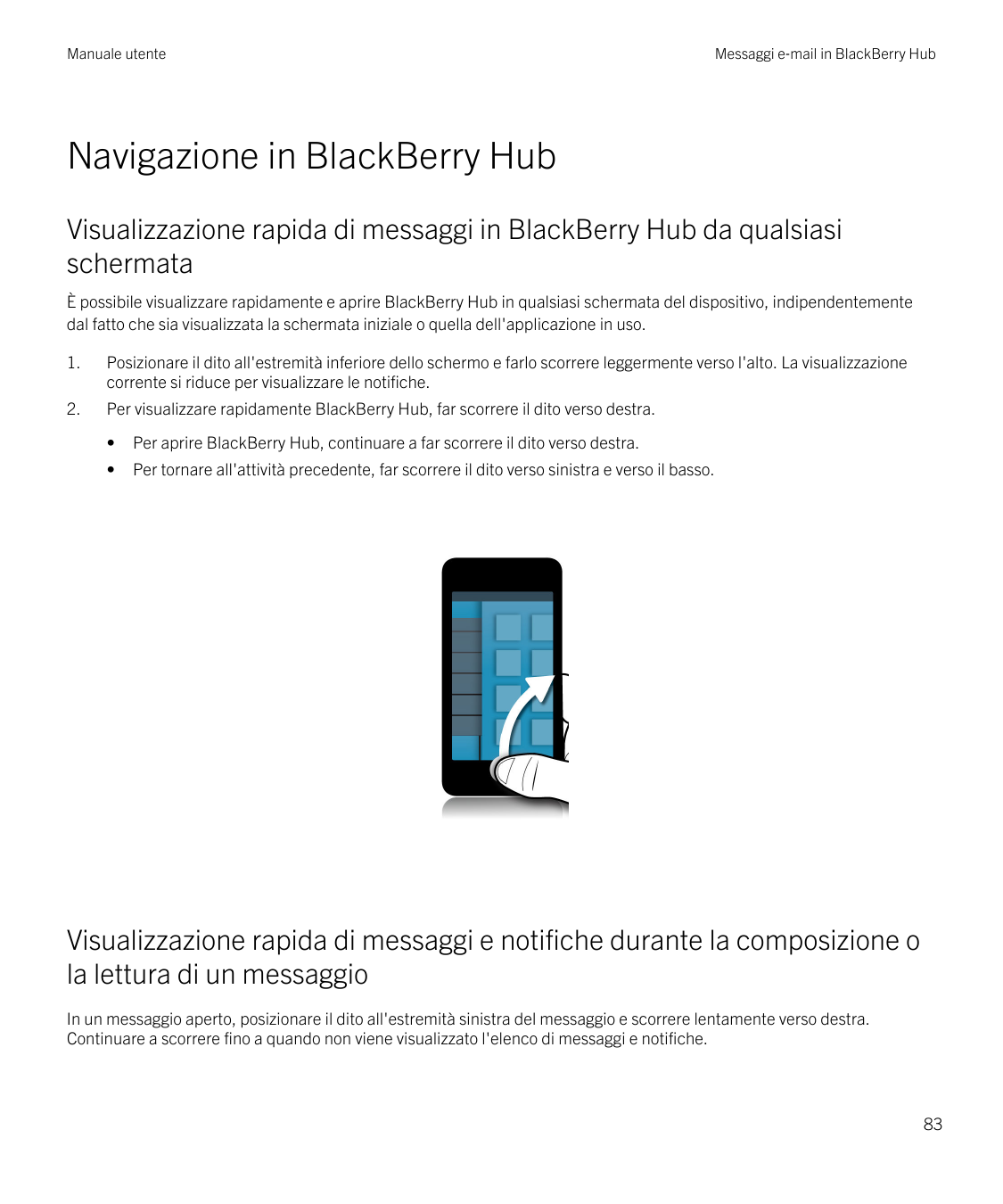 Manuale utenteMessaggi e‑mail in BlackBerry HubNavigazione in BlackBerry HubVisualizzazione rapida di messaggi in BlackBerry Hub