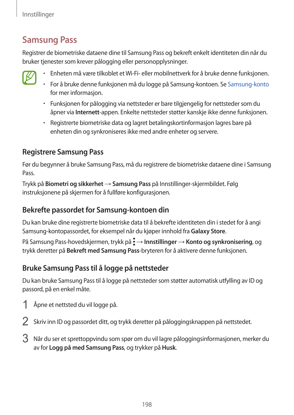 InnstillingerSamsung PassRegistrer de biometriske dataene dine til Samsung Pass og bekreft enkelt identiteten din når dubruker t