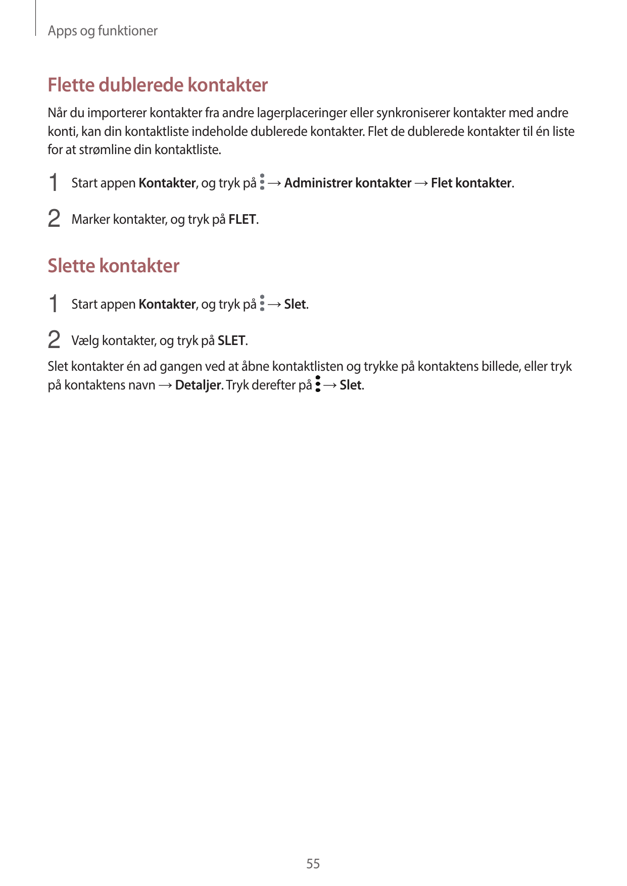 Apps og funktionerFlette dublerede kontakterNår du importerer kontakter fra andre lagerplaceringer eller synkroniserer kontakter