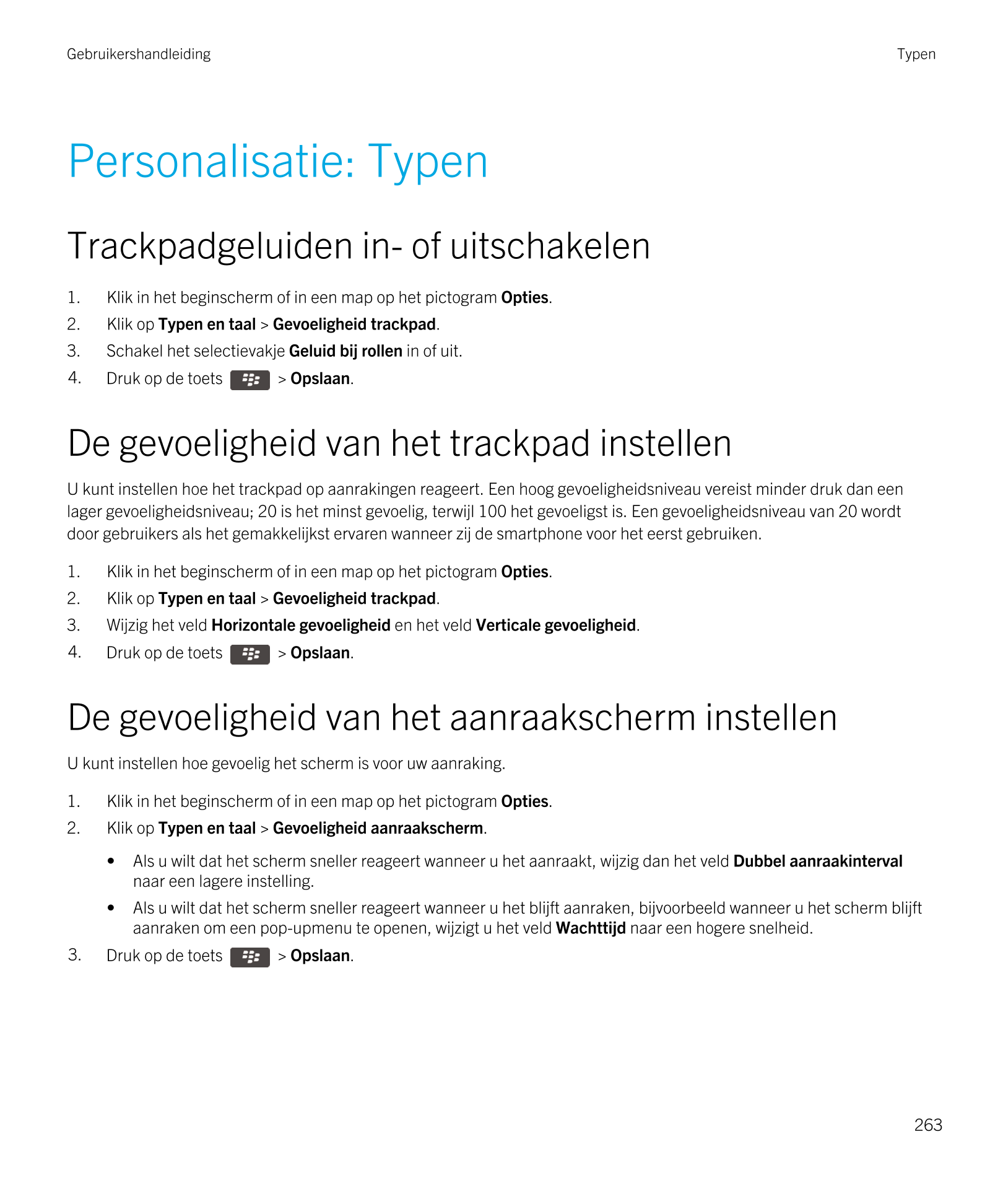 Gebruikershandleiding Typen
Personalisatie: Typen
Trackpadgeluiden in- of uitschakelen
1. Klik in het beginscherm of in een map 