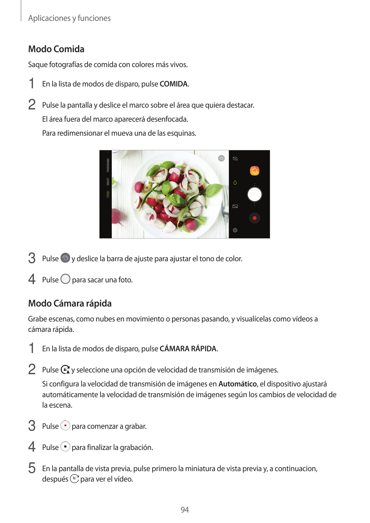 Aplicaciones y funcionesModo ComidaSaque fotografías de comida con colores más vivos.1 En la lista de modos de disparo, pulse CO
