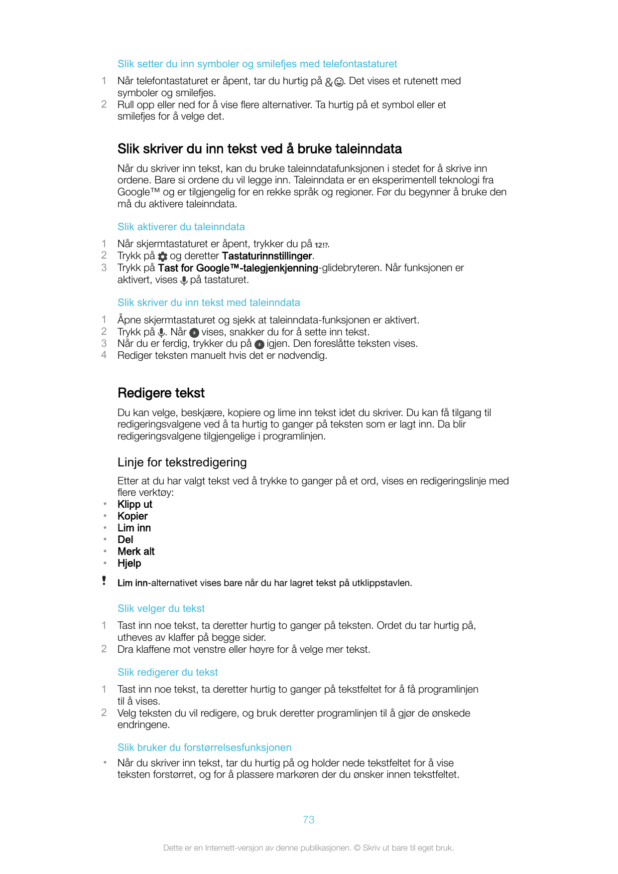 Slik setter du inn symboler og smilefjes med telefontastaturet12Når telefontastaturet er åpent, tar du hurtig på. Det vises et r