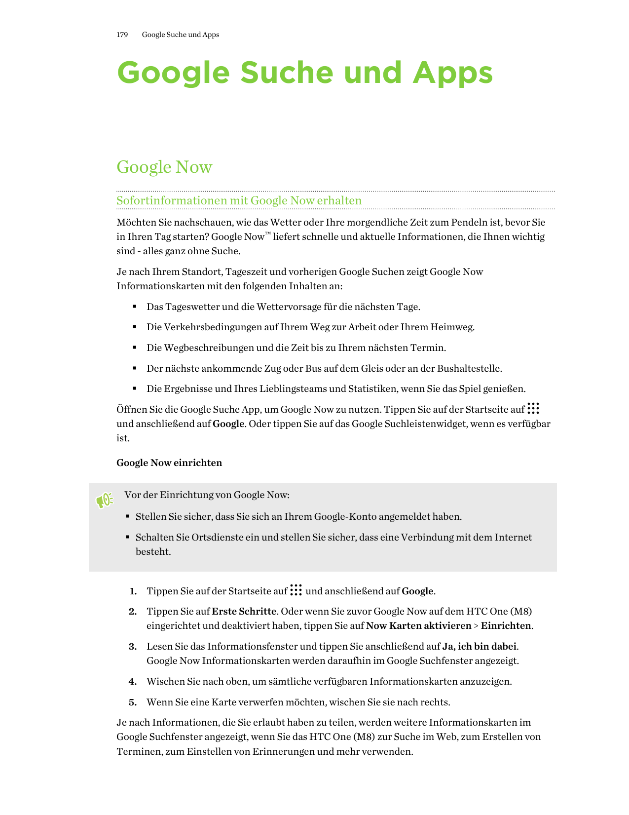 179Google Suche und AppsGoogle Suche und AppsGoogle NowSofortinformationen mit Google Now erhaltenMöchten Sie nachschauen, wie d