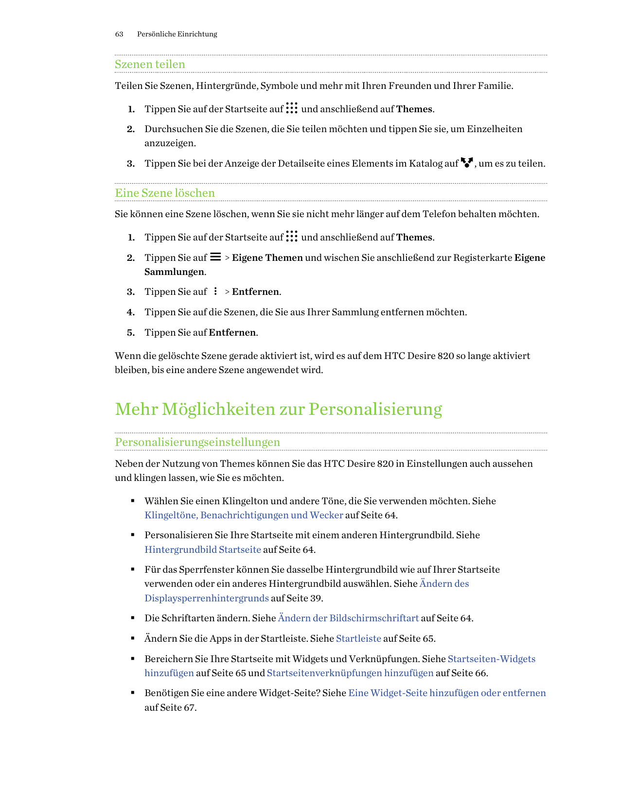 63Persönliche EinrichtungSzenen teilenTeilen Sie Szenen, Hintergründe, Symbole und mehr mit Ihren Freunden und Ihrer Familie.1. 