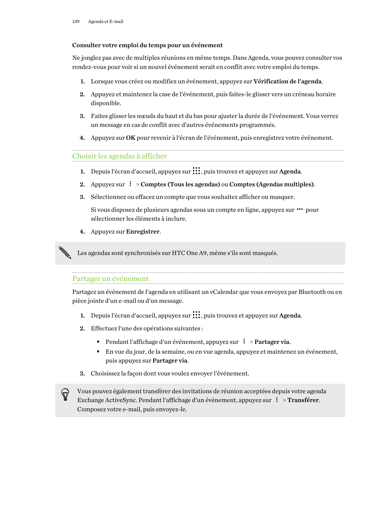 139Agenda et E-mailConsulter votre emploi du temps pour un événementNe jonglez pas avec de multiples réunions en même temps. Dan