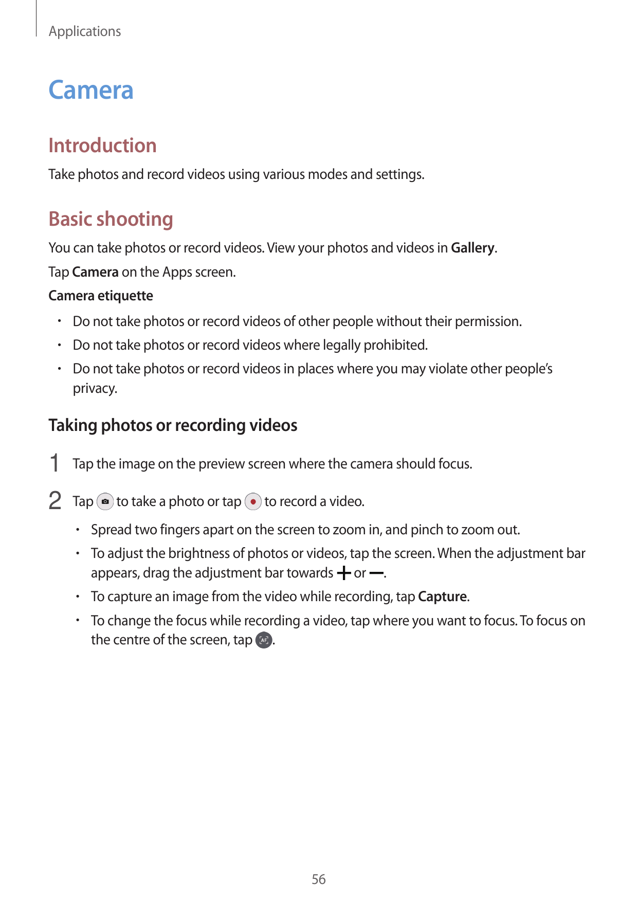 ApplicationsCameraIntroductionTake photos and record videos using various modes and settings.Basic shootingYou can take photos o