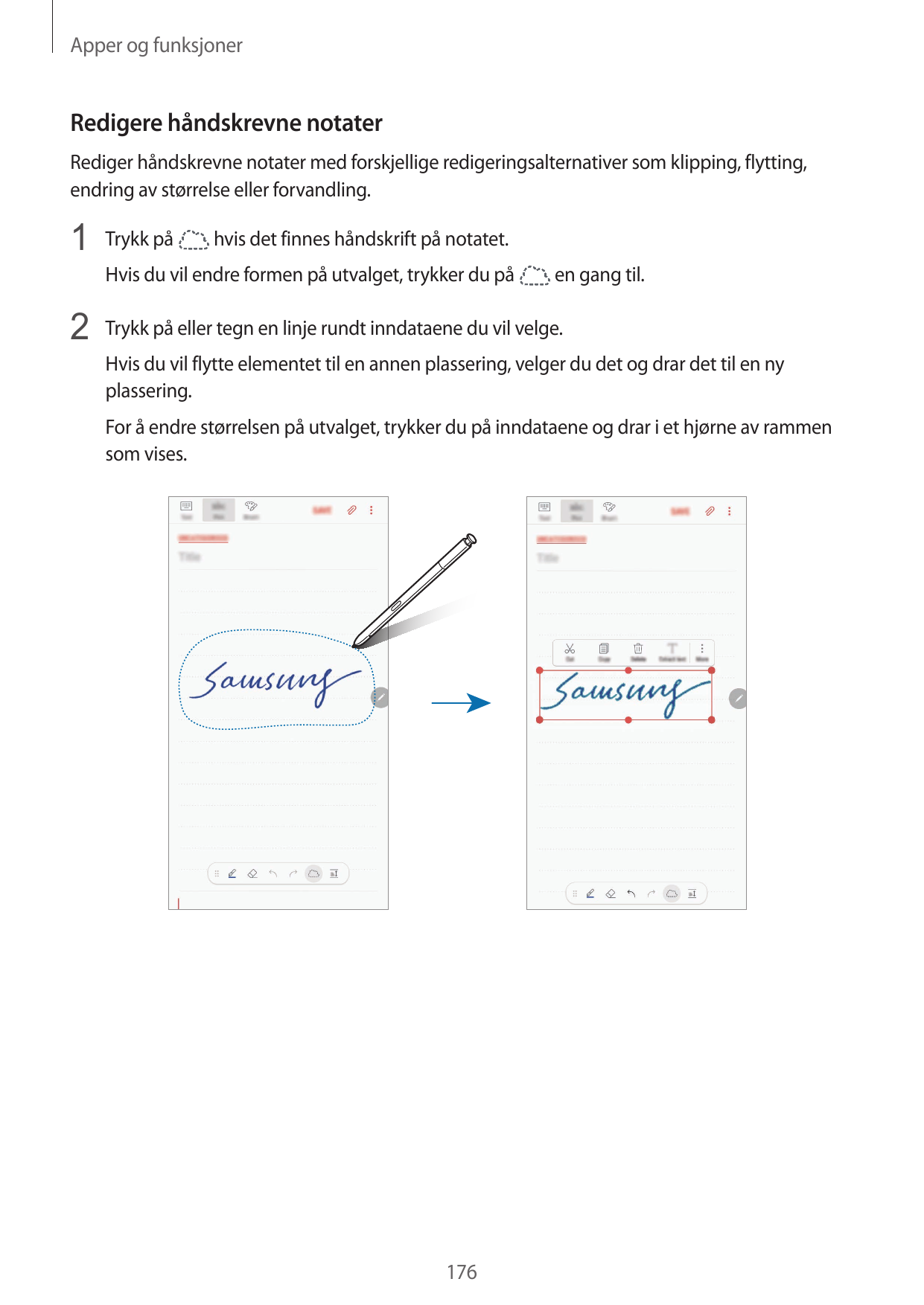 Apper og funksjonerRedigere håndskrevne notaterRediger håndskrevne notater med forskjellige redigeringsalternativer som klipping