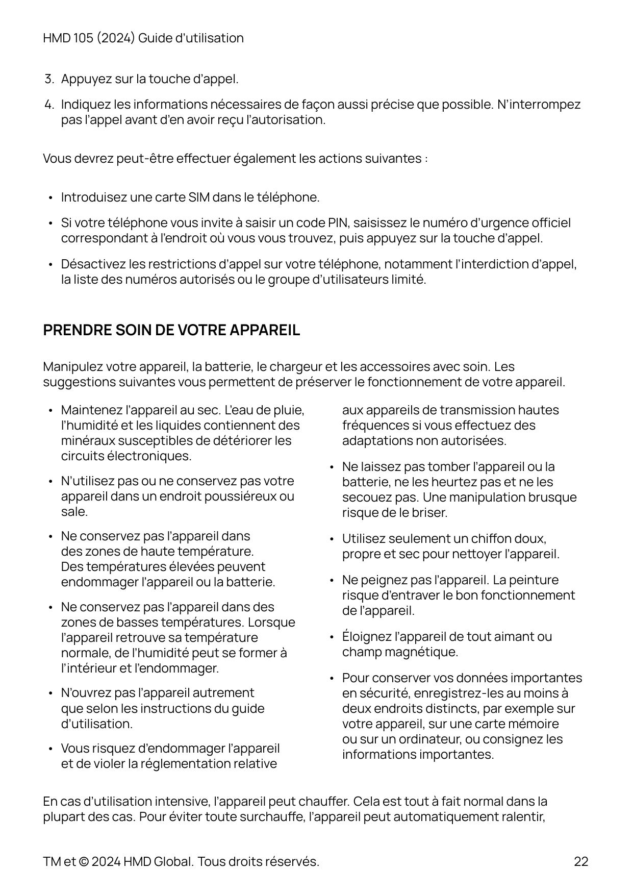 HMD 105 (2024) Guide d’utilisation3. Appuyez sur la touche d’appel.4. Indiquez les informations nécessaires de façon aussi préci