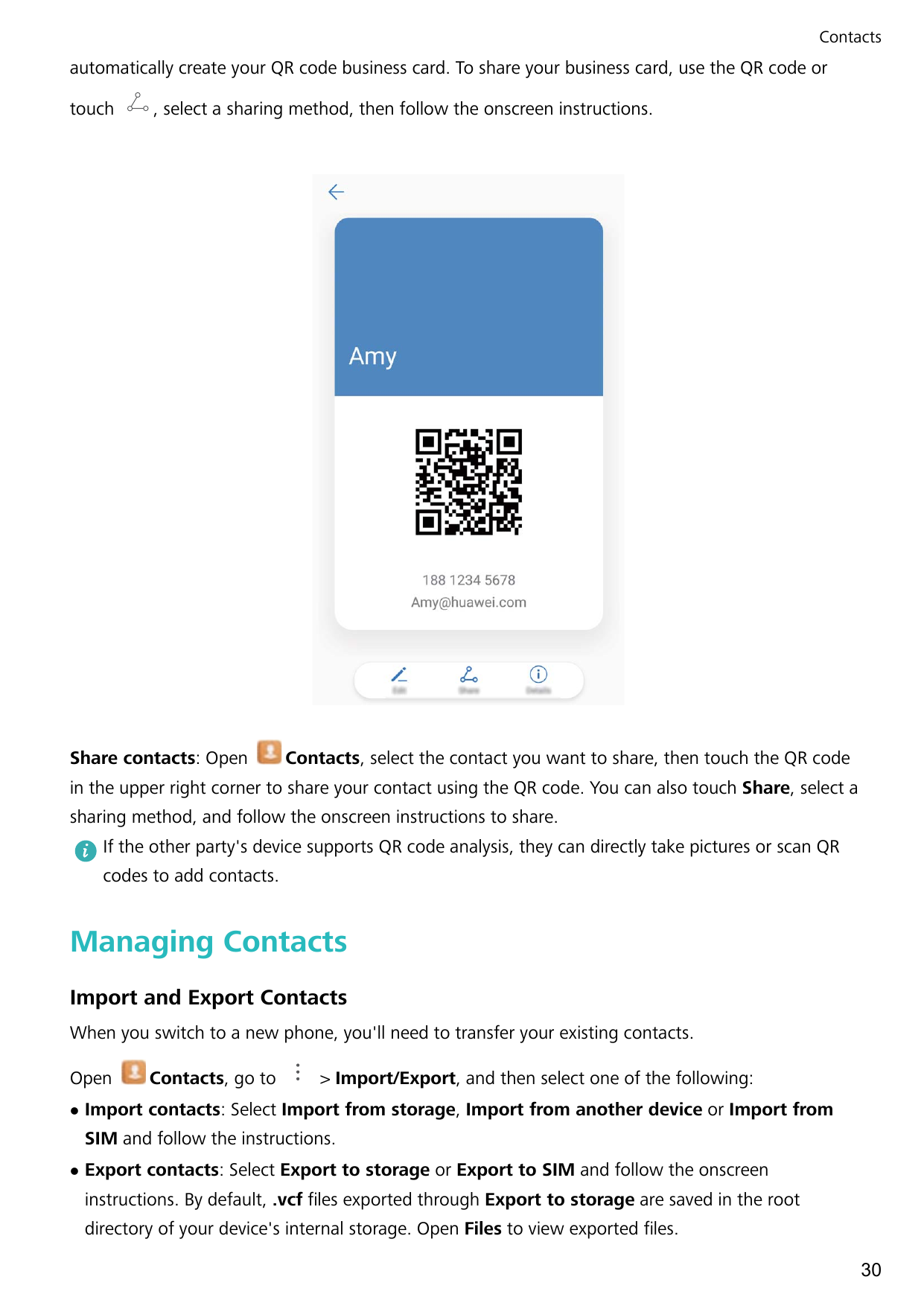 Contactsautomatically create your QR code business card. To share your business card, use the QR code ortouch, select a sharing 