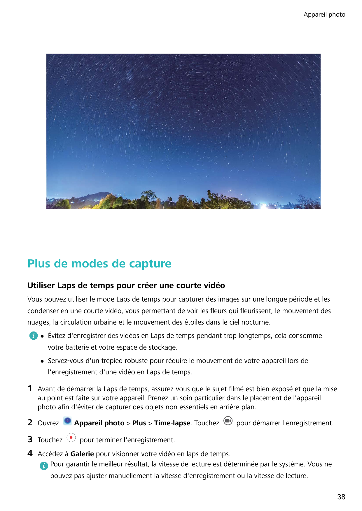 Appareil photoPlus de modes de captureUtiliser Laps de temps pour créer une courte vidéoVous pouvez utiliser le mode Laps de tem